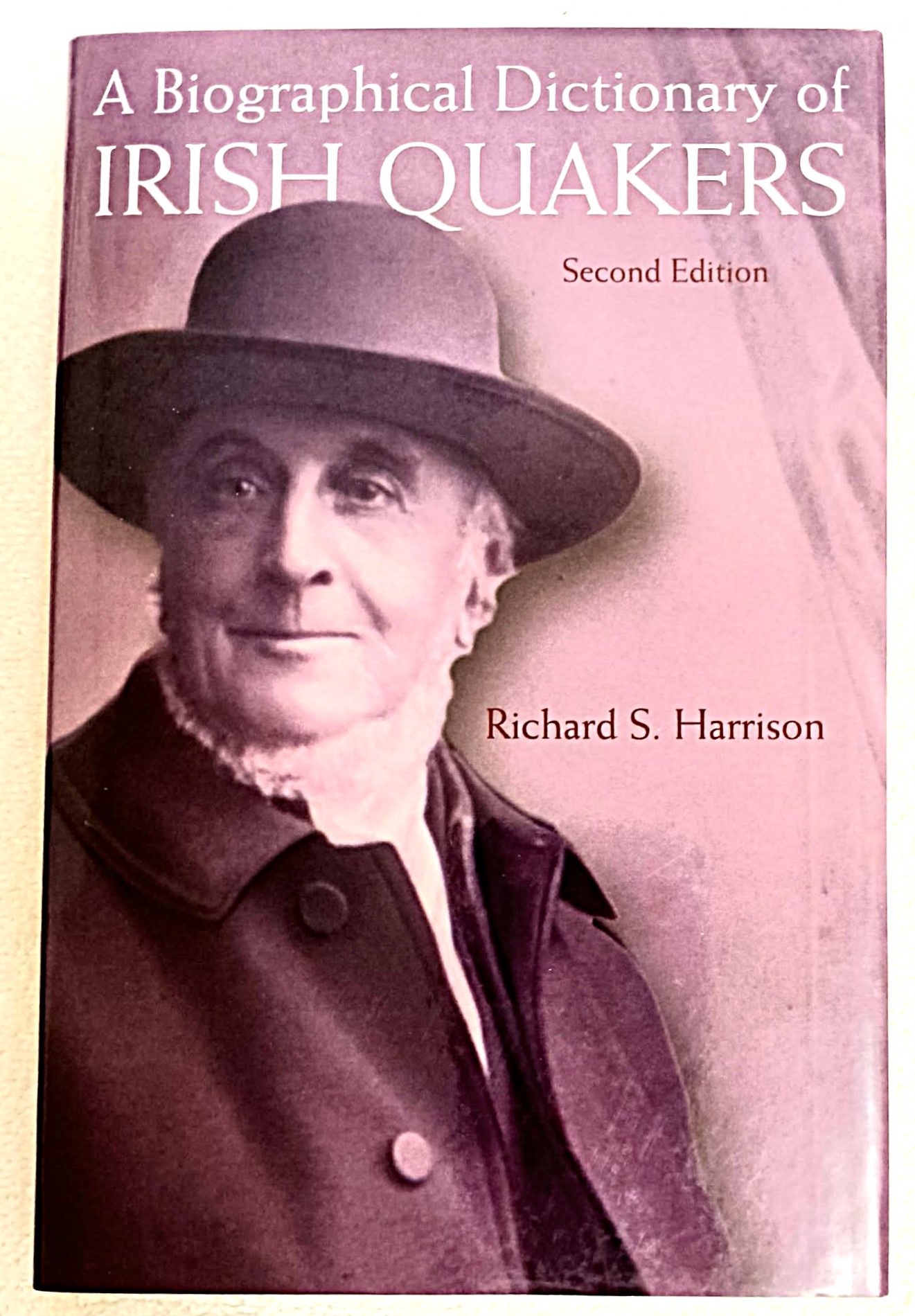 A Biographical Dictionary of Irish Quakers