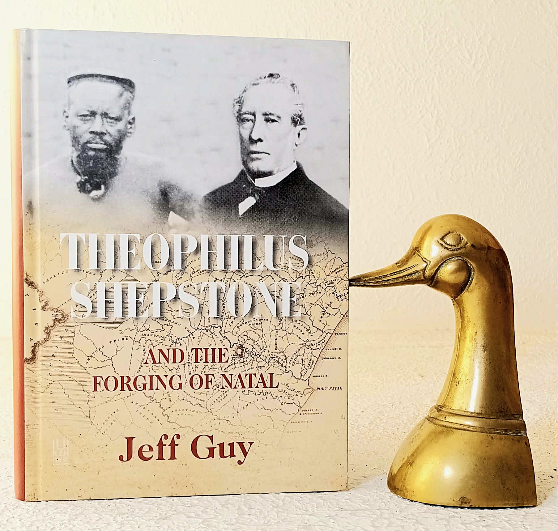 Theophilus Shepstone and the Forging of Natal: African Autonomy and Settler Colonialism in the Making of Traditional Authority