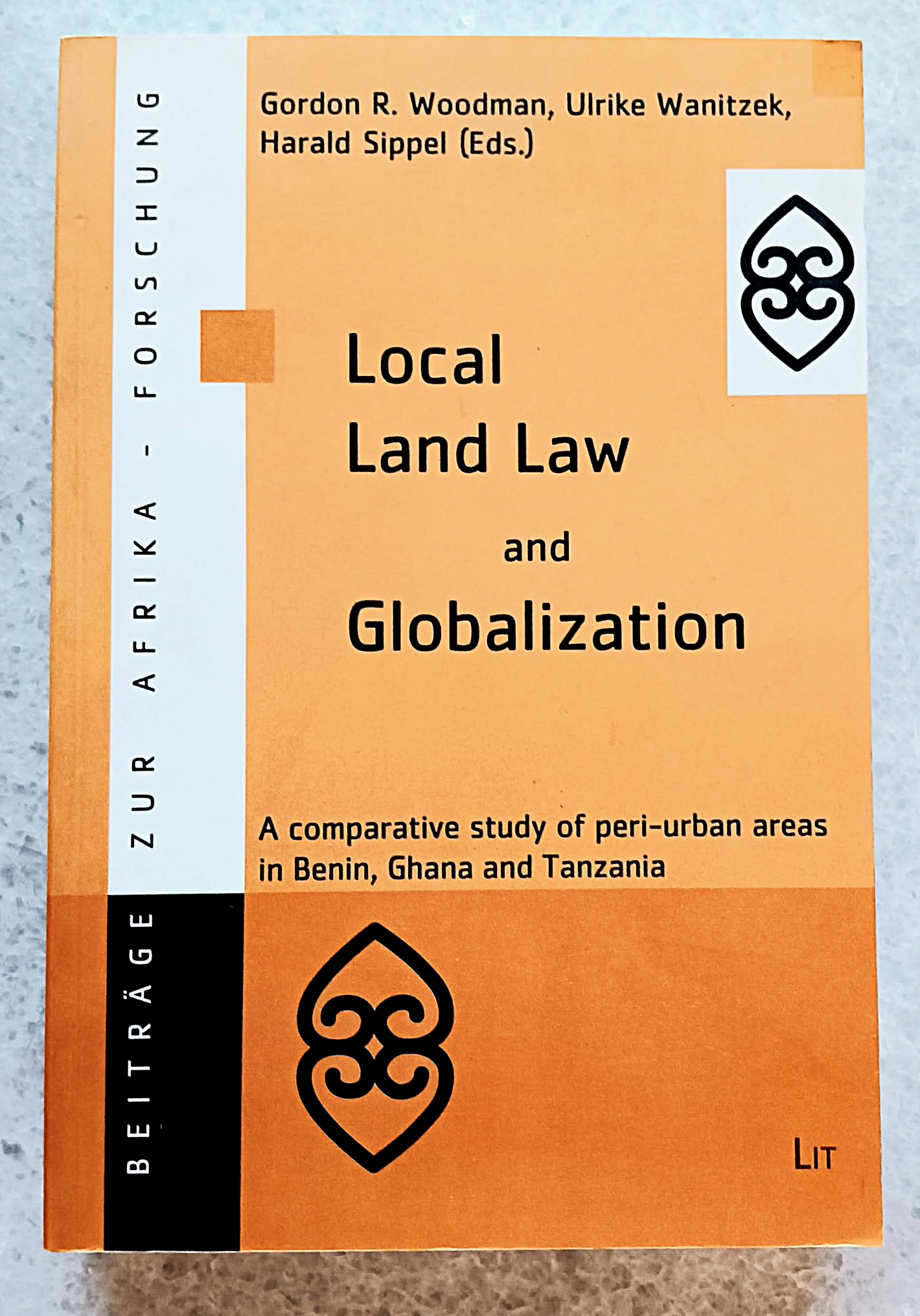 Local Land Law and Globalization: A comparative study of peri-urban areas in Benin, Ghana and Tanzania