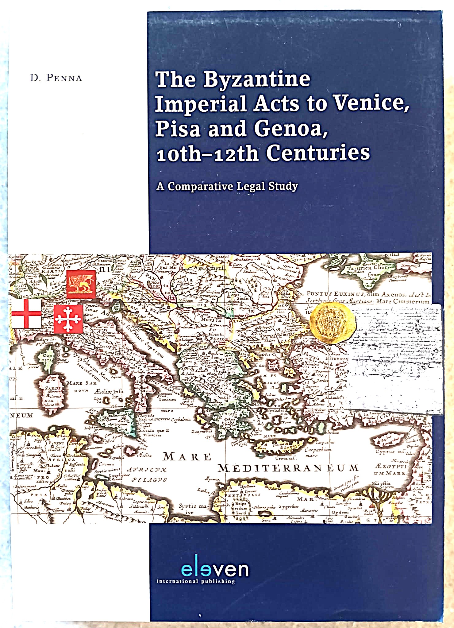 The Byzantine Imperial Acts to Venice, Pisa and Genoa, 10th - 12th Centuries: A Comparative Legal Study
