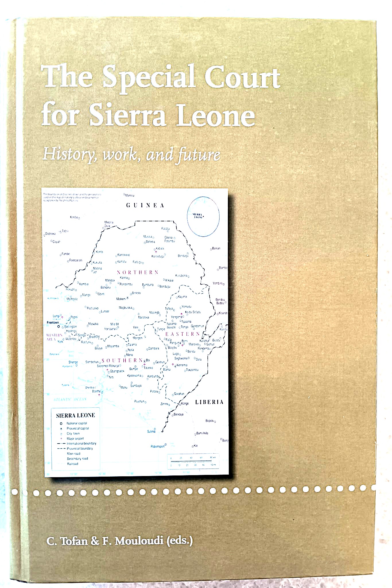The Special Court for Sierra Leone: History, Work, and Future
