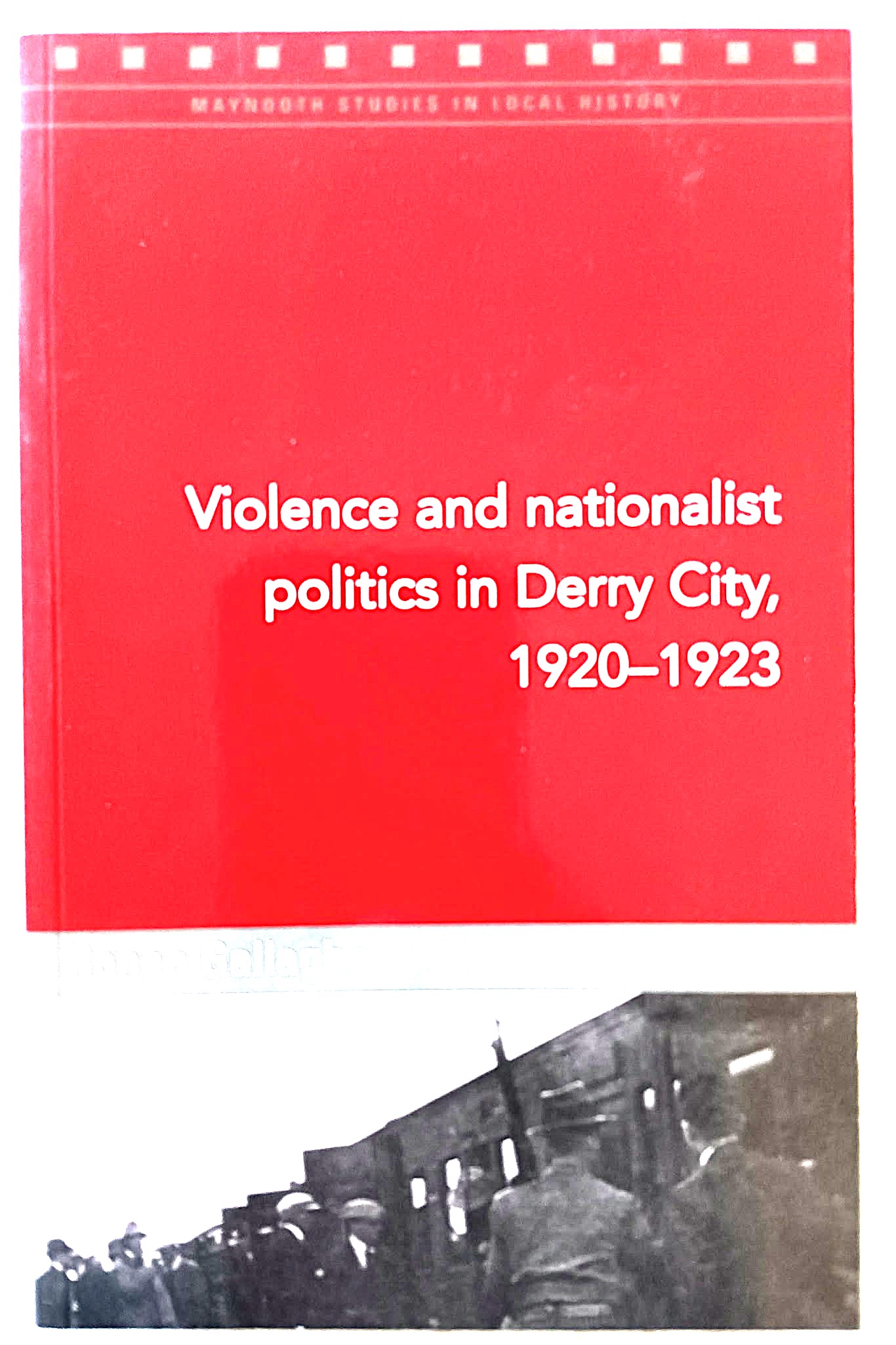 Violence and nationalist politics in Derry City, 1920-1923