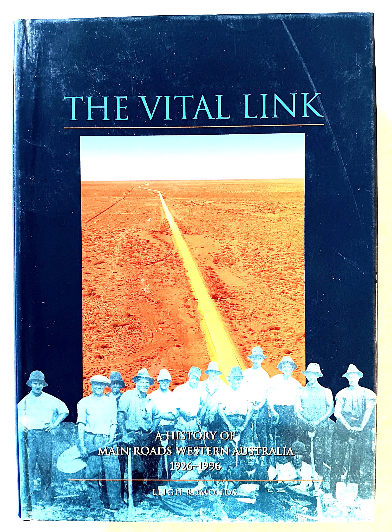 The Vital Link: a history of main roads Western Australia 1926-1996