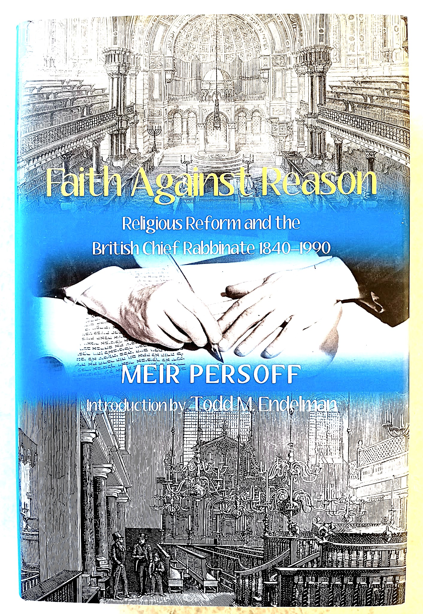Faith Against Reason: religious reform and the British Chief Rabbinate 1940-1990