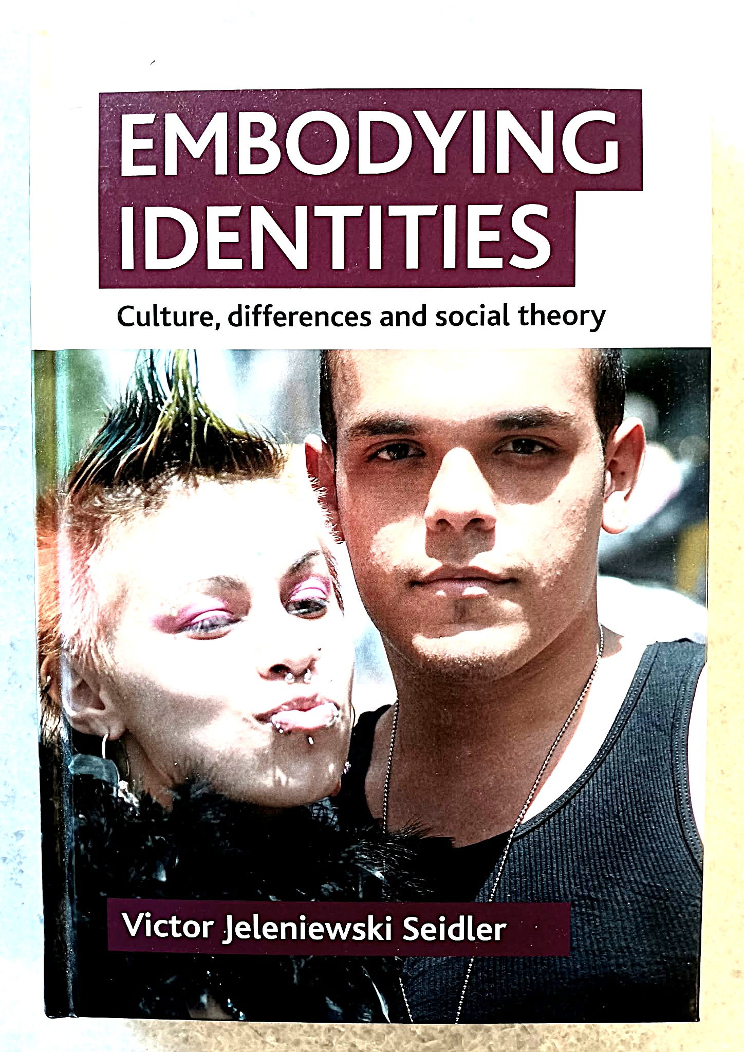 Embodying Identities: Culture, Differences and Social Theory