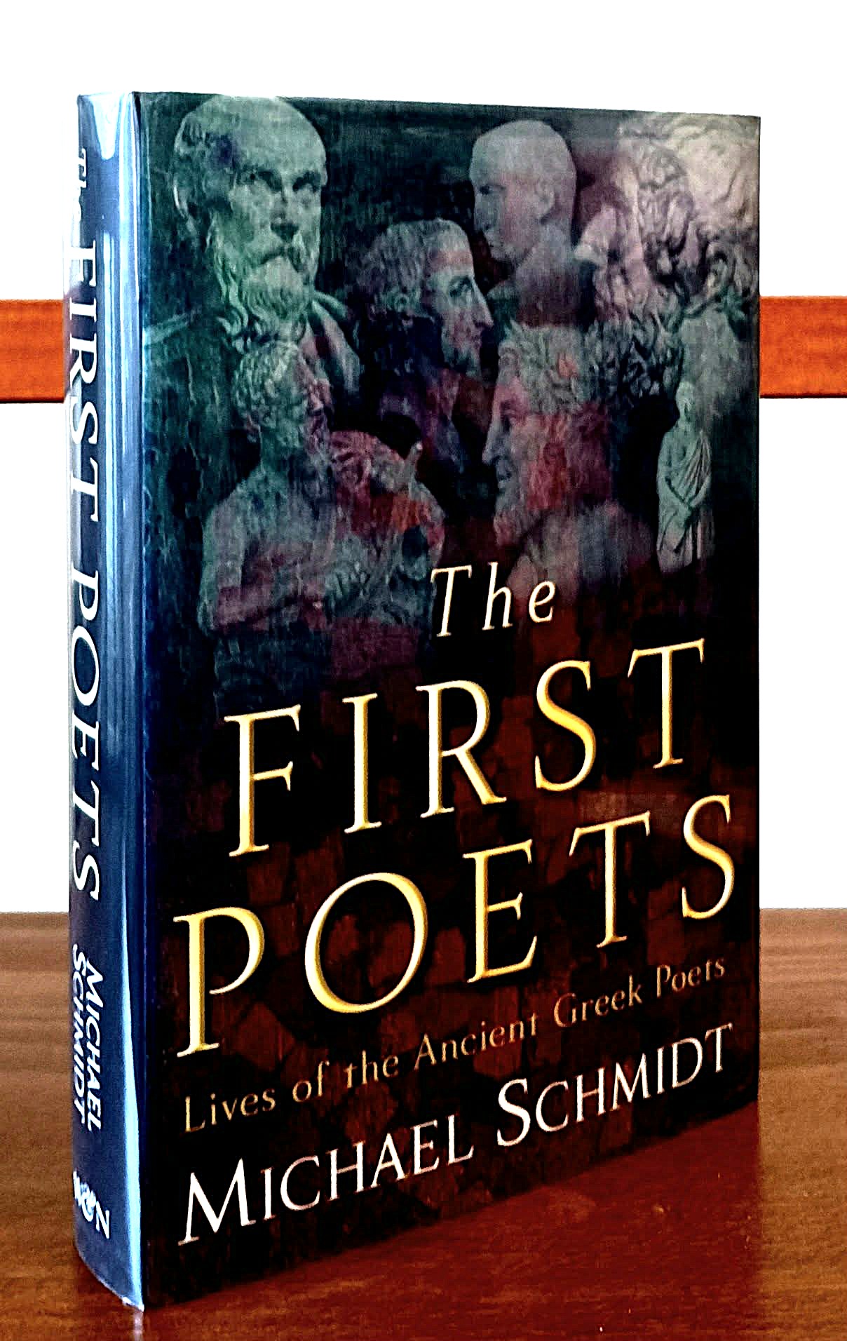 The First Poets: lives of the Ancient Greek Poets