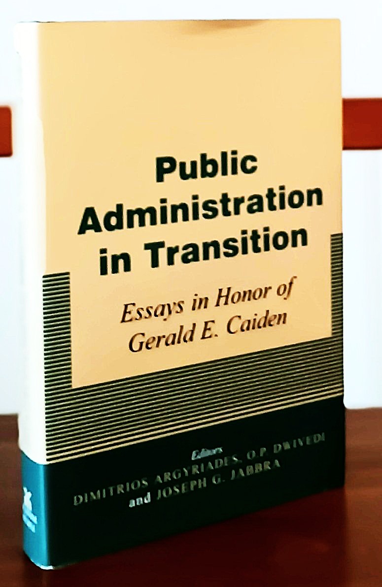 Public Administration in Transition: A Fifty-Year Trajectory Worldwide: Essays in Honor of Gerald E. Caiden