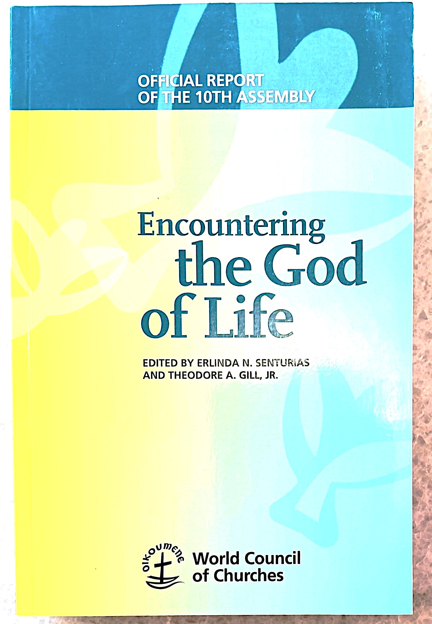 Encountering the God of Life: Official Report of the 10th Assembly