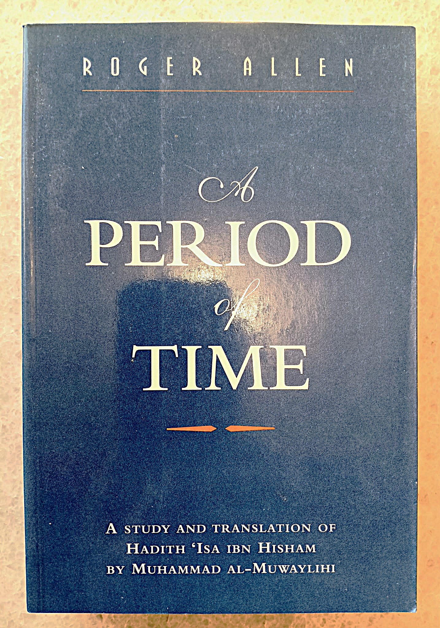 A Period of Time, Part One: A Study of Muhammad Al-Muwylili's Hadith Isa Ibn Hisham