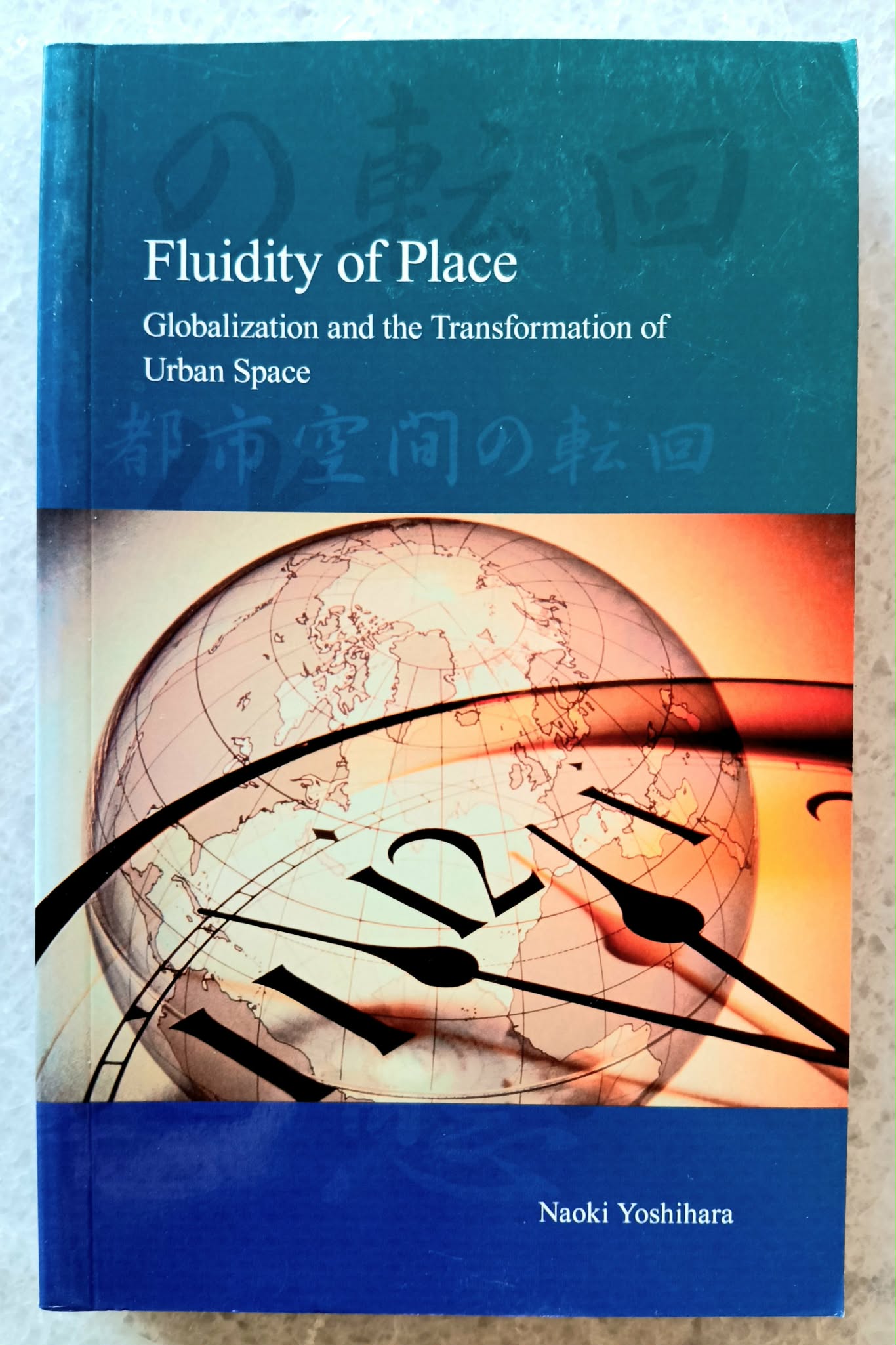 Fluidity of Place: globalization and the transformation of urban space