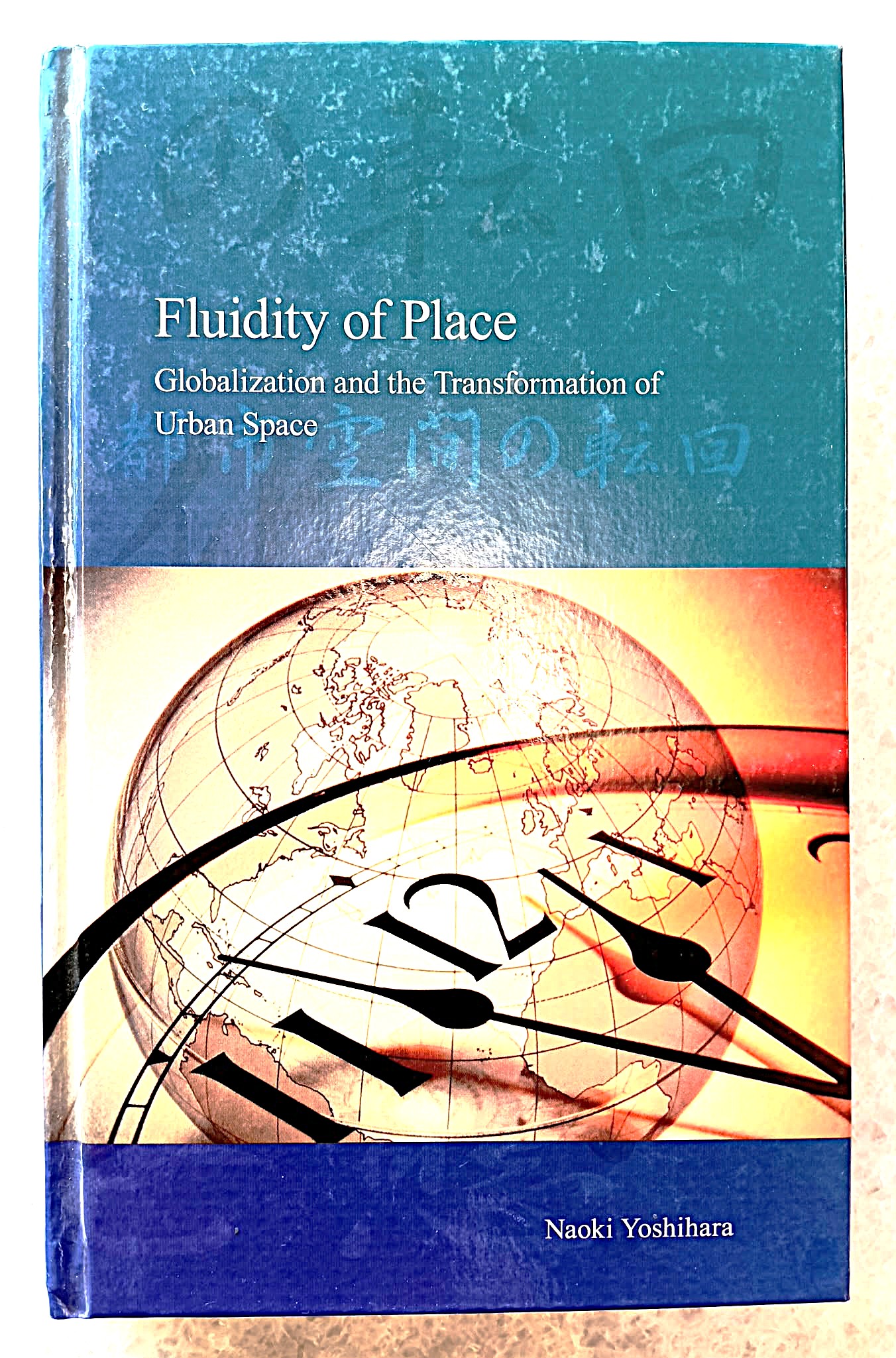 Fluidity of Place: globalization and the transformation of urban space