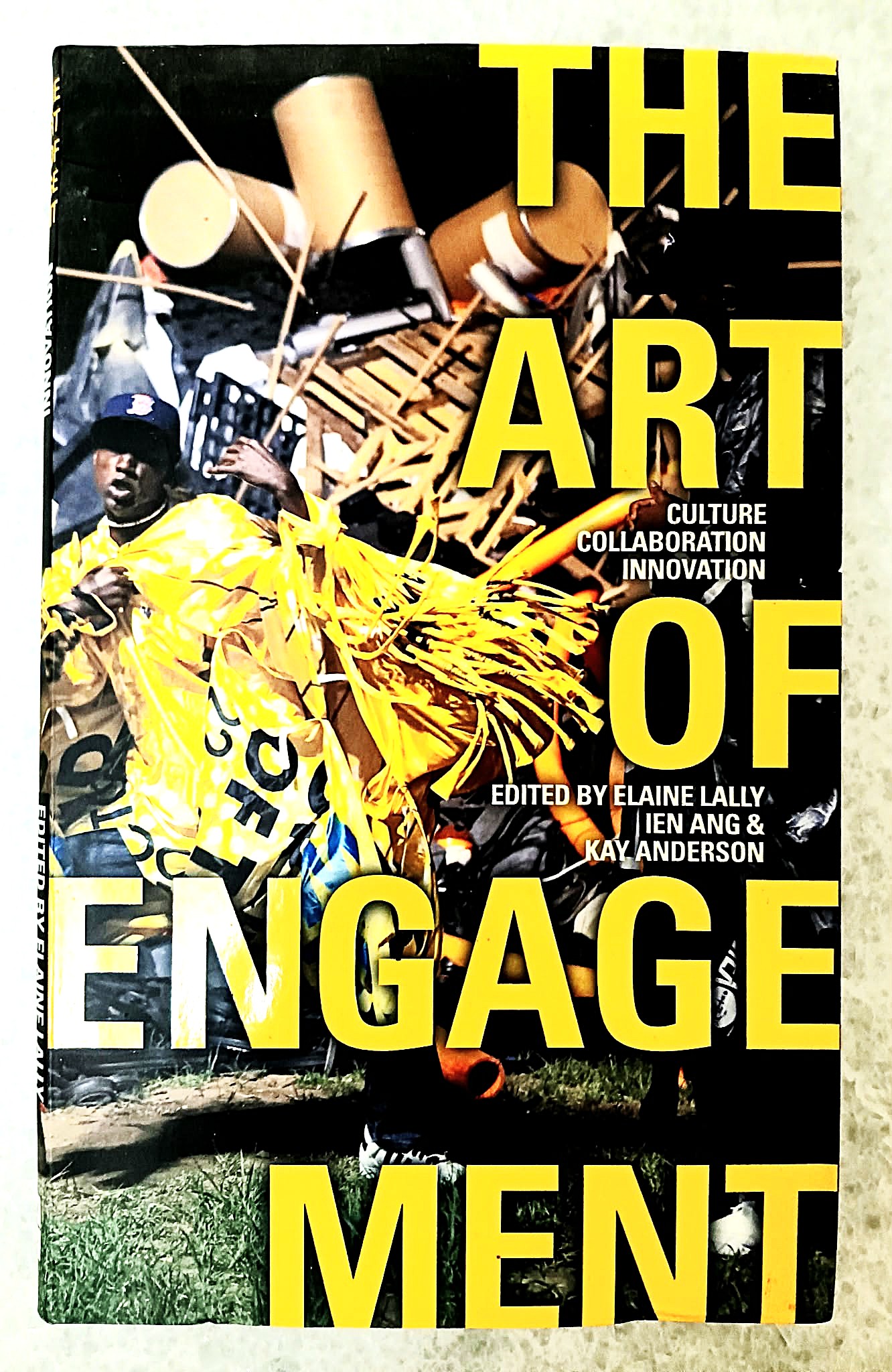 Image for The Art Of Engagement: Culture Collaboration Innovation The Art Of Engagement: Culture Collaboration Innovation