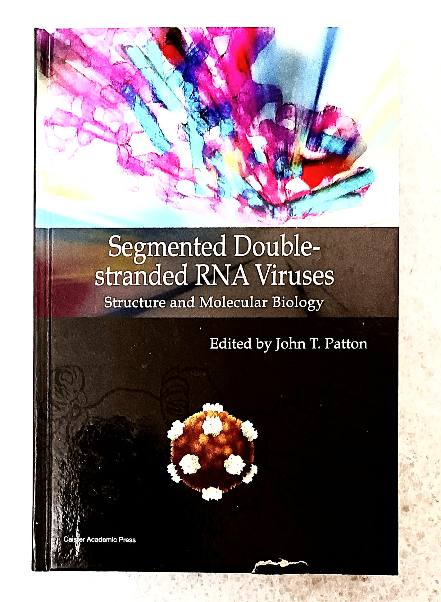Image for Segmented Double-stranded RNA Viruses: structure and molecular biology Segmented Double-stranded RNA Viruses: structure and molecular biology