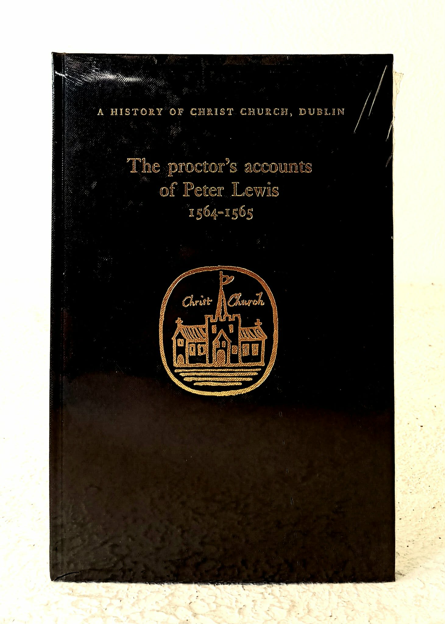 Image for The Proctor's Accounts of Peter Lewis, 1564-1565 The Proctor's Accounts of Peter Lewis, 1564-1565