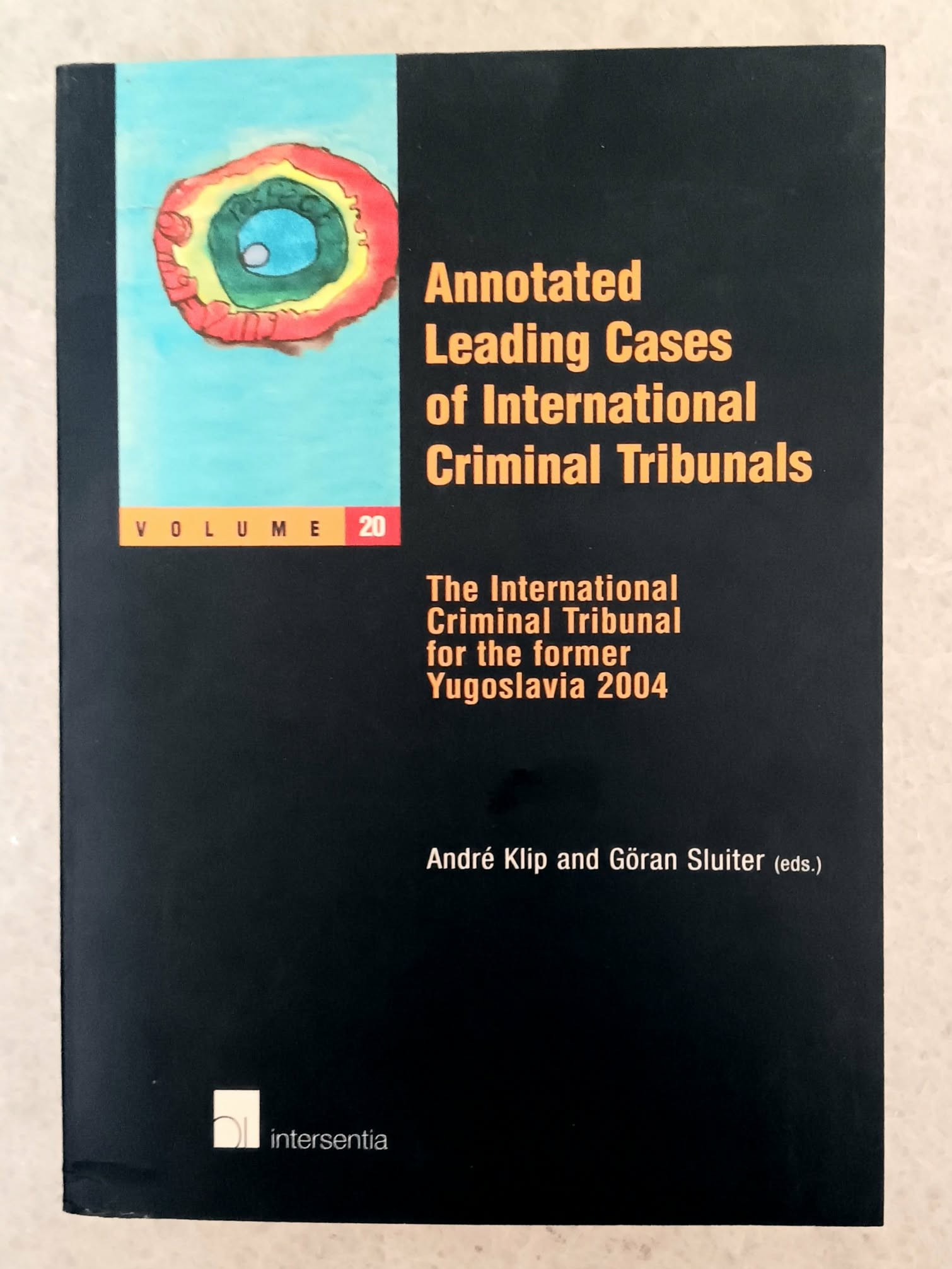 Image for Annotated Leading Cases of International Tribunals: the International Criminal Tribunal for the former Yugoslavia 2004 Annotated Leading Cases of International Tribunals: the International Criminal Tribunal for the former Yugoslavia 2004