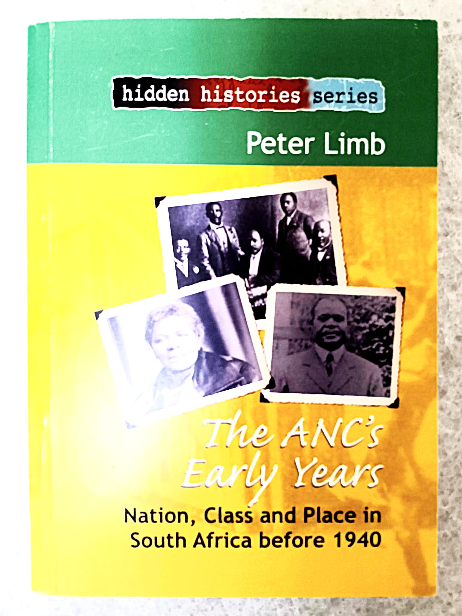 The ANC's Early Years: nation, class and place in South Africa before 1940
