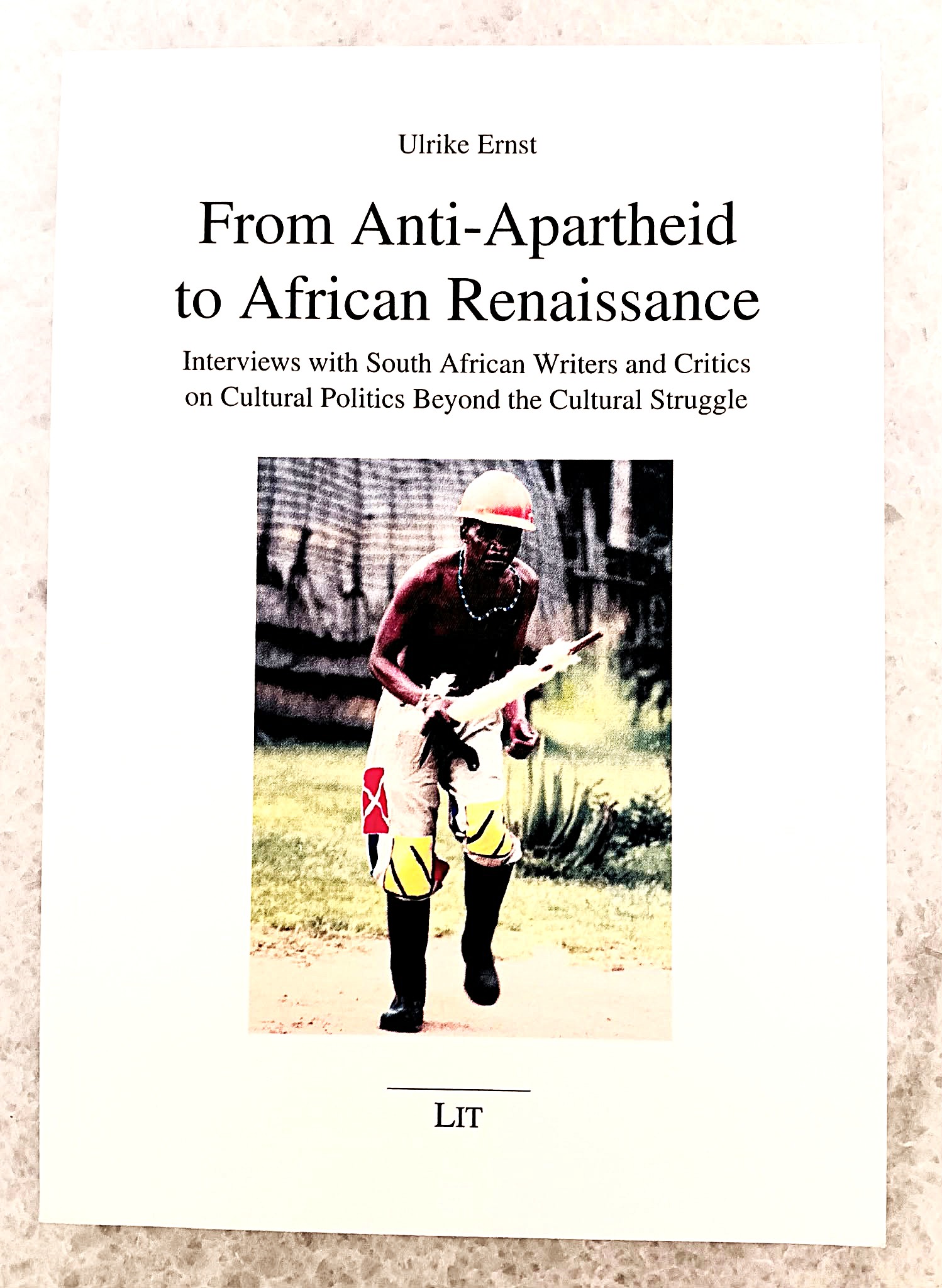 From Anti-Apartheid to African Renaissance: Interviews With South African Writers and Critics on Cultural Politics Beyond the Cultural Struggle