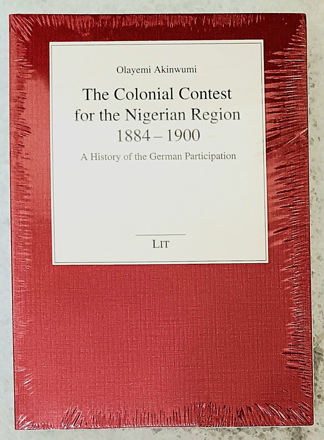 Image for The Colonial Contest for the Nigerian Region 1884-1900 The Colonial Contest for the Nigerian Region 1884-1900