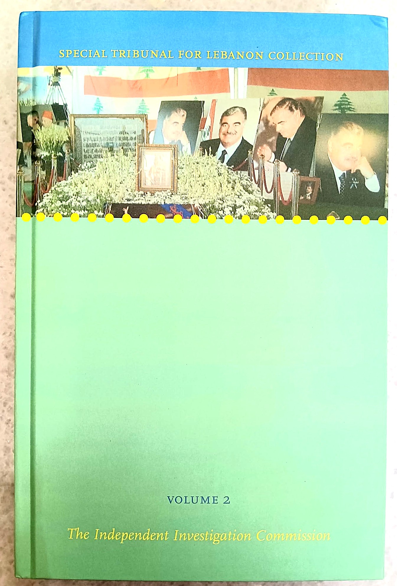 Special Tribunal for Lebanon Collection: Volume 2: The Independent Investigation Commission