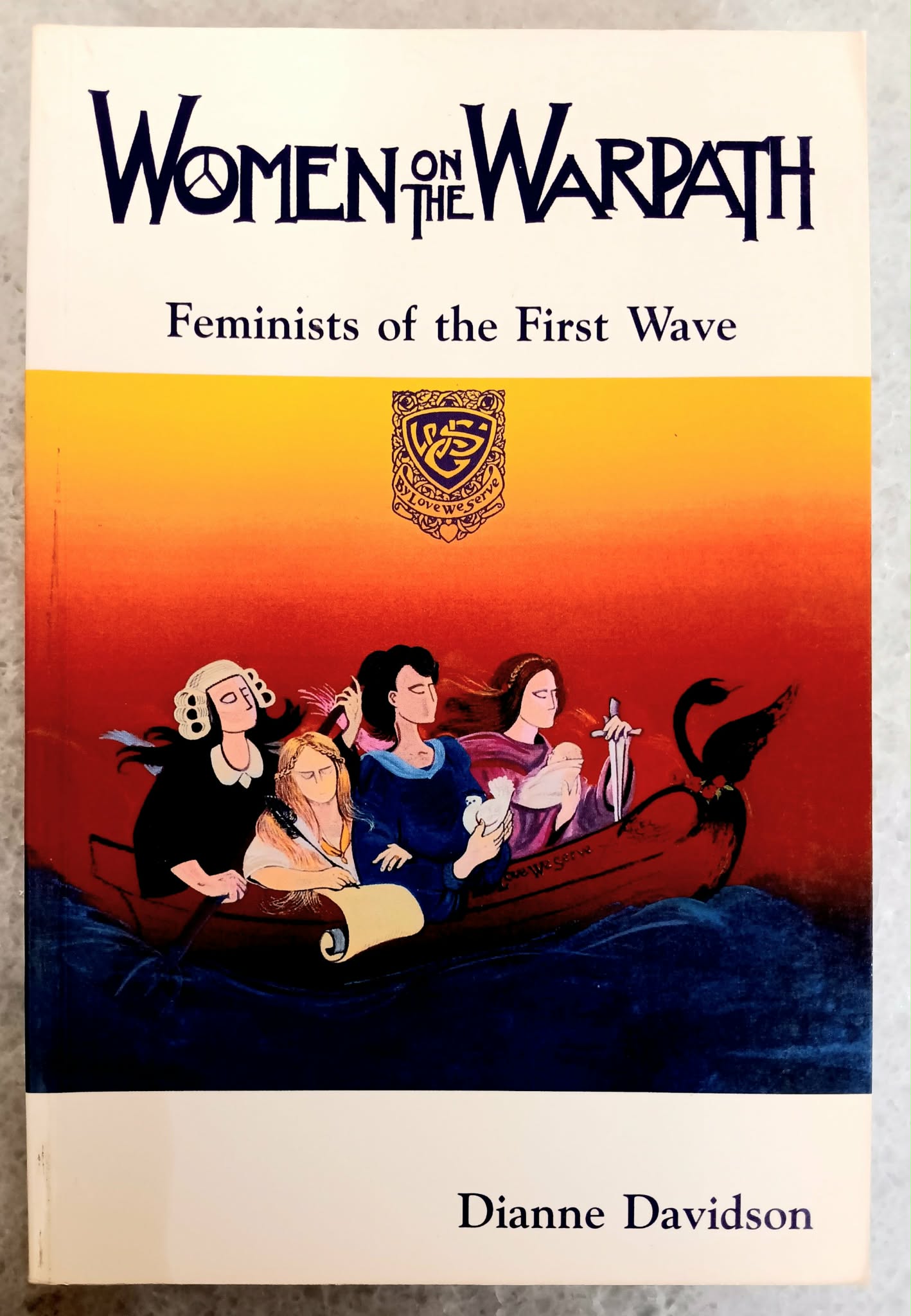Women on the Warpath: Feminists of the First Wave