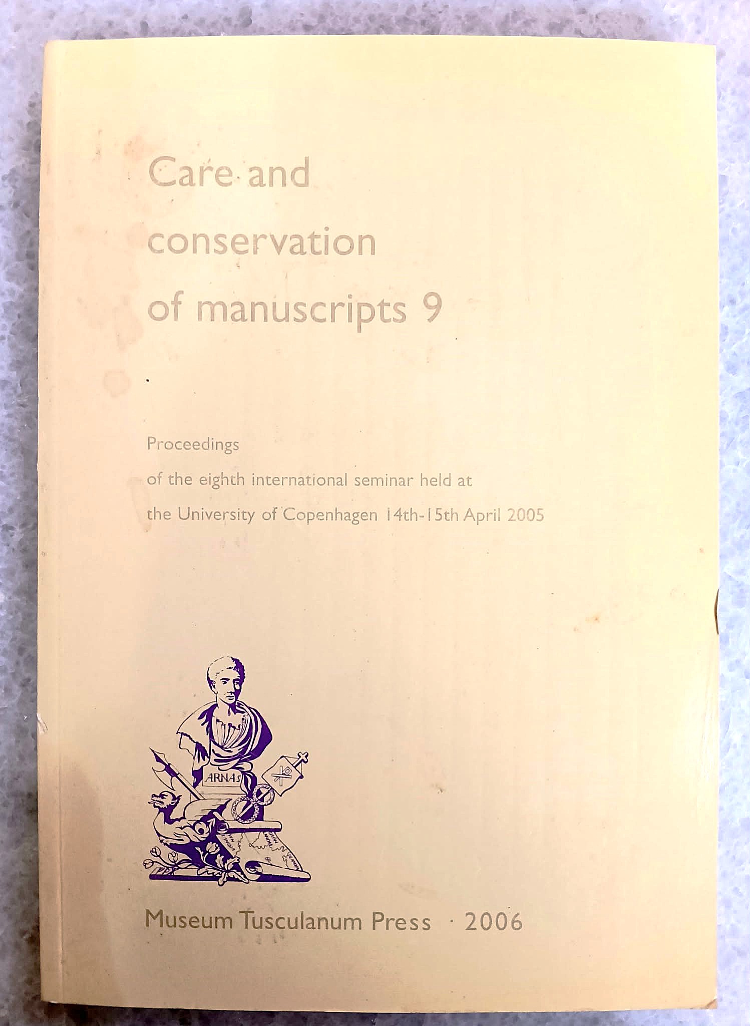 Care and Conservation of Manuscripts 9