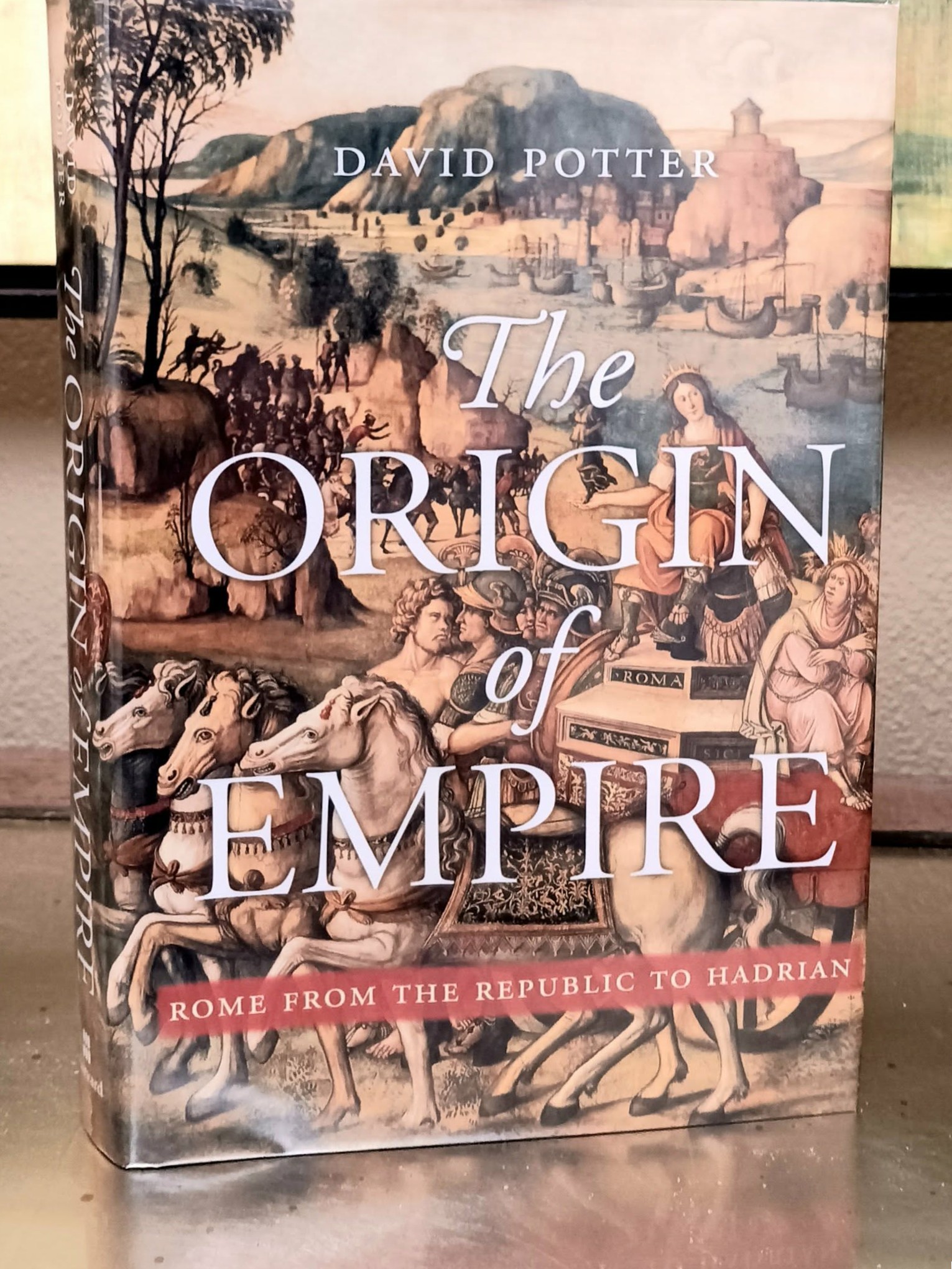 The Origin of Empire: Rome from the Republic to Hadrian