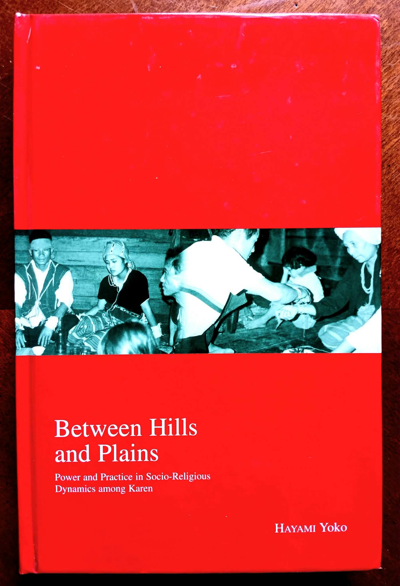 Between Hills and Plains: Power and Practice in Socio-Religious Dynamics Among Karen