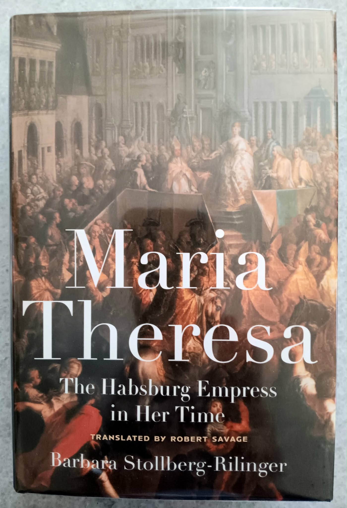 Maria Theresa: The Habsburg Empress in Her Time