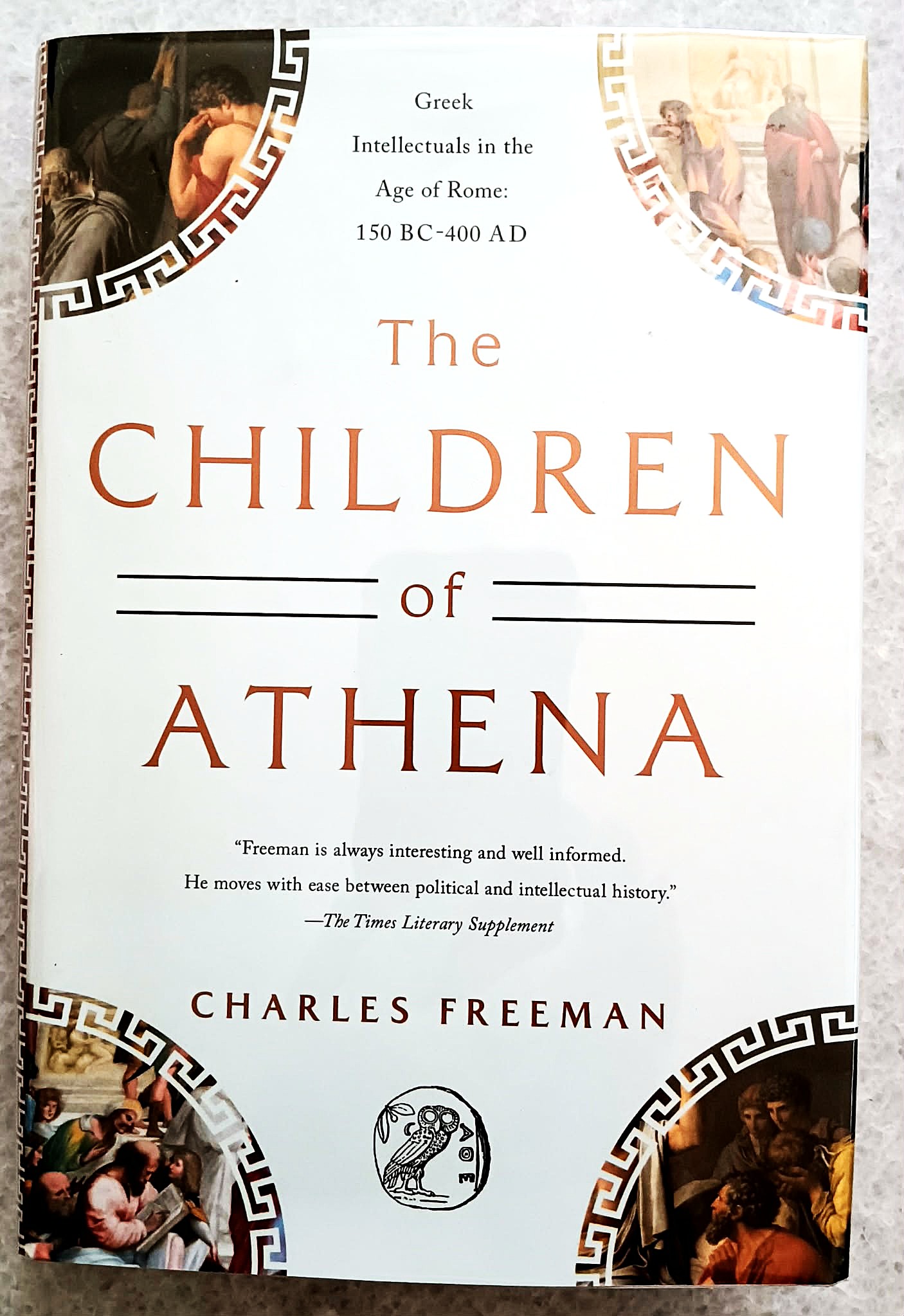 Image for The Children of Athena: Greek Intellectuals in the Age of Rome: 150 BC0-400 AD The Children of Athena: Greek Intellectuals in the Age of Rome: 150 BC0-400 AD