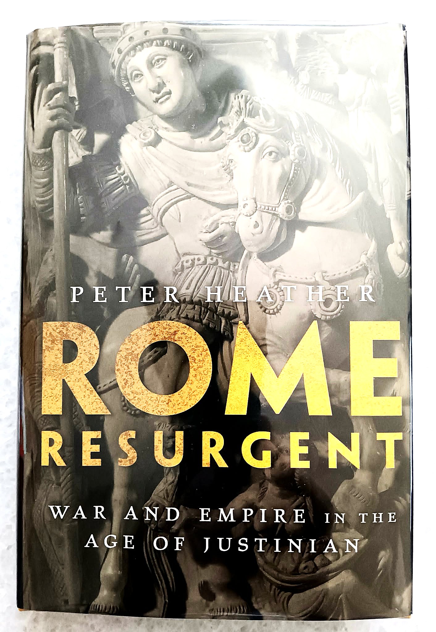 Rome Resurgent: war and empire in the age of Justinian