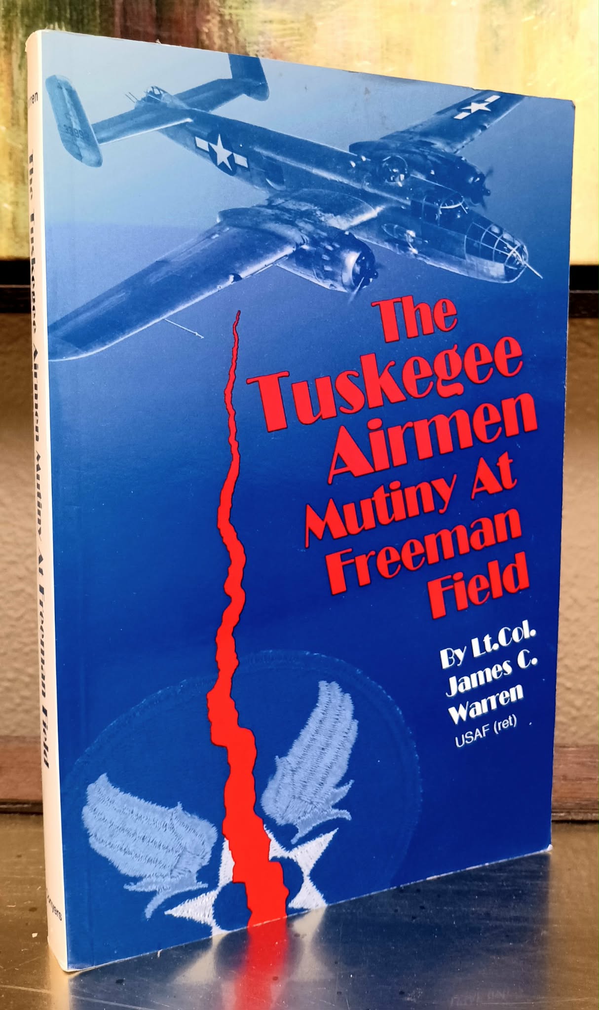 Image for The Tuskegee Airmen Mutiny at Freeman Field The Tuskegee Airmen Mutiny at Freeman Field