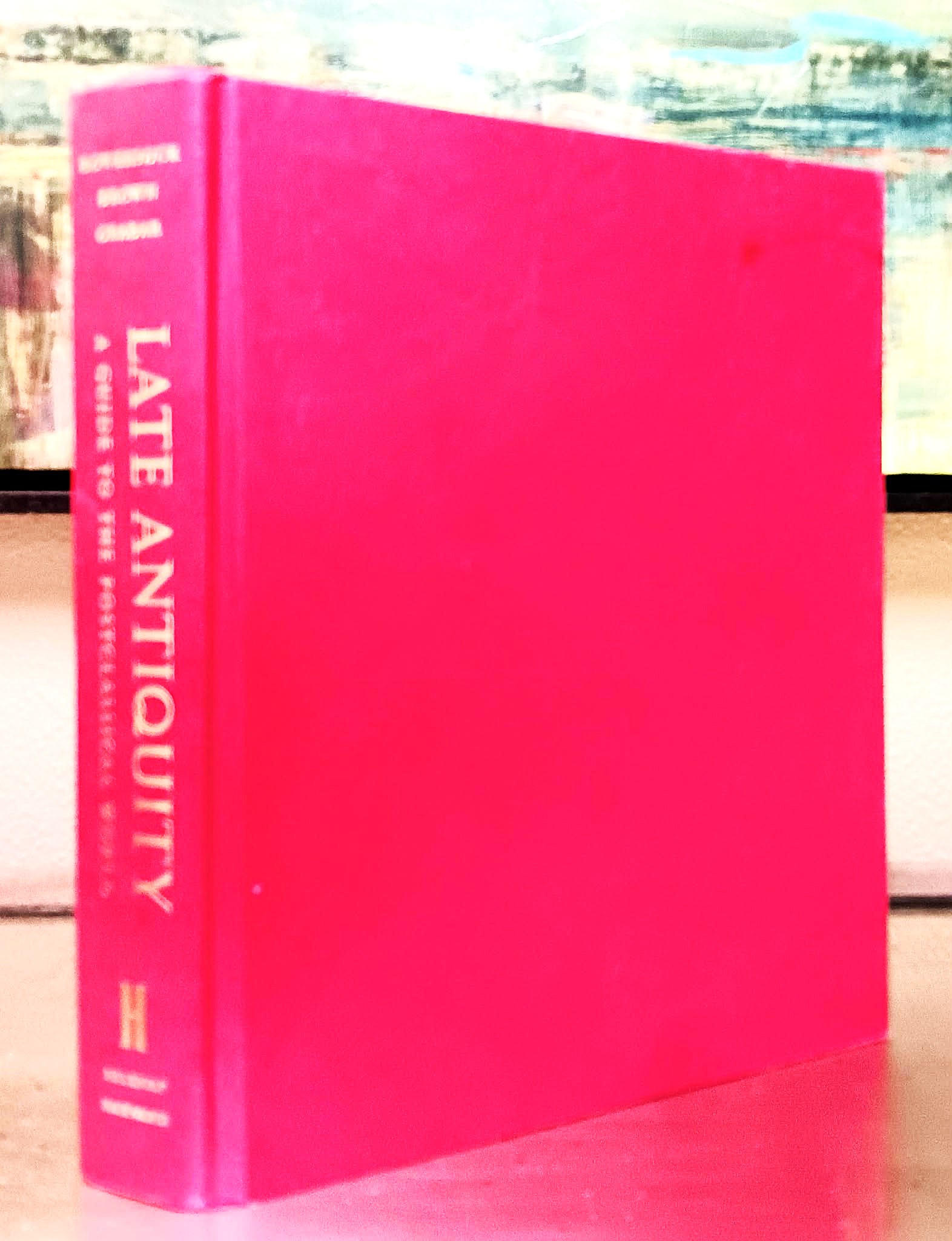 Image for Late Antiquity: A Guide to the Postclassical World Late Antiquity: A Guide to the Postclassical World