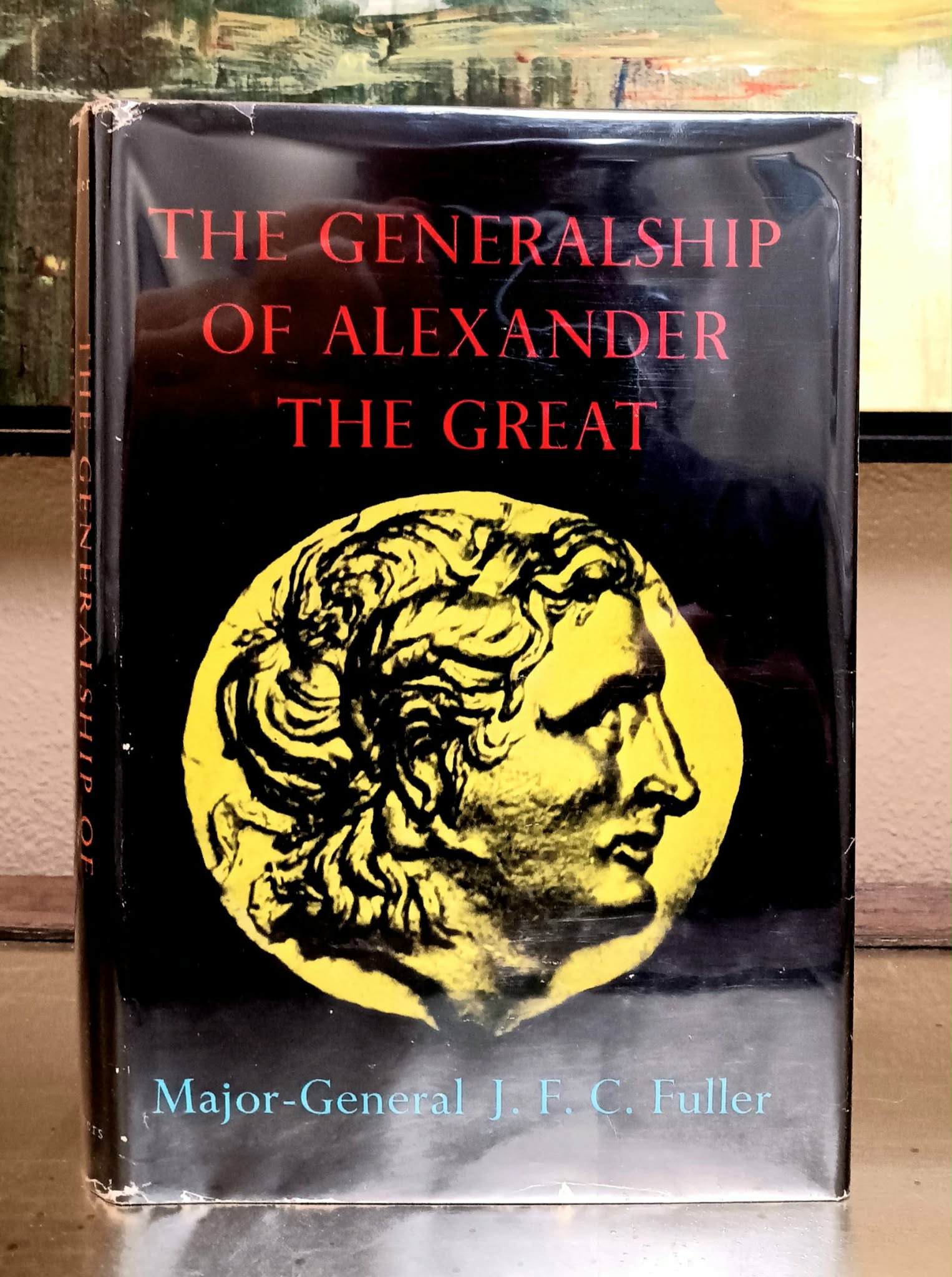Image for The Generalship of Alexander the Great The Generalship of Alexander the Great