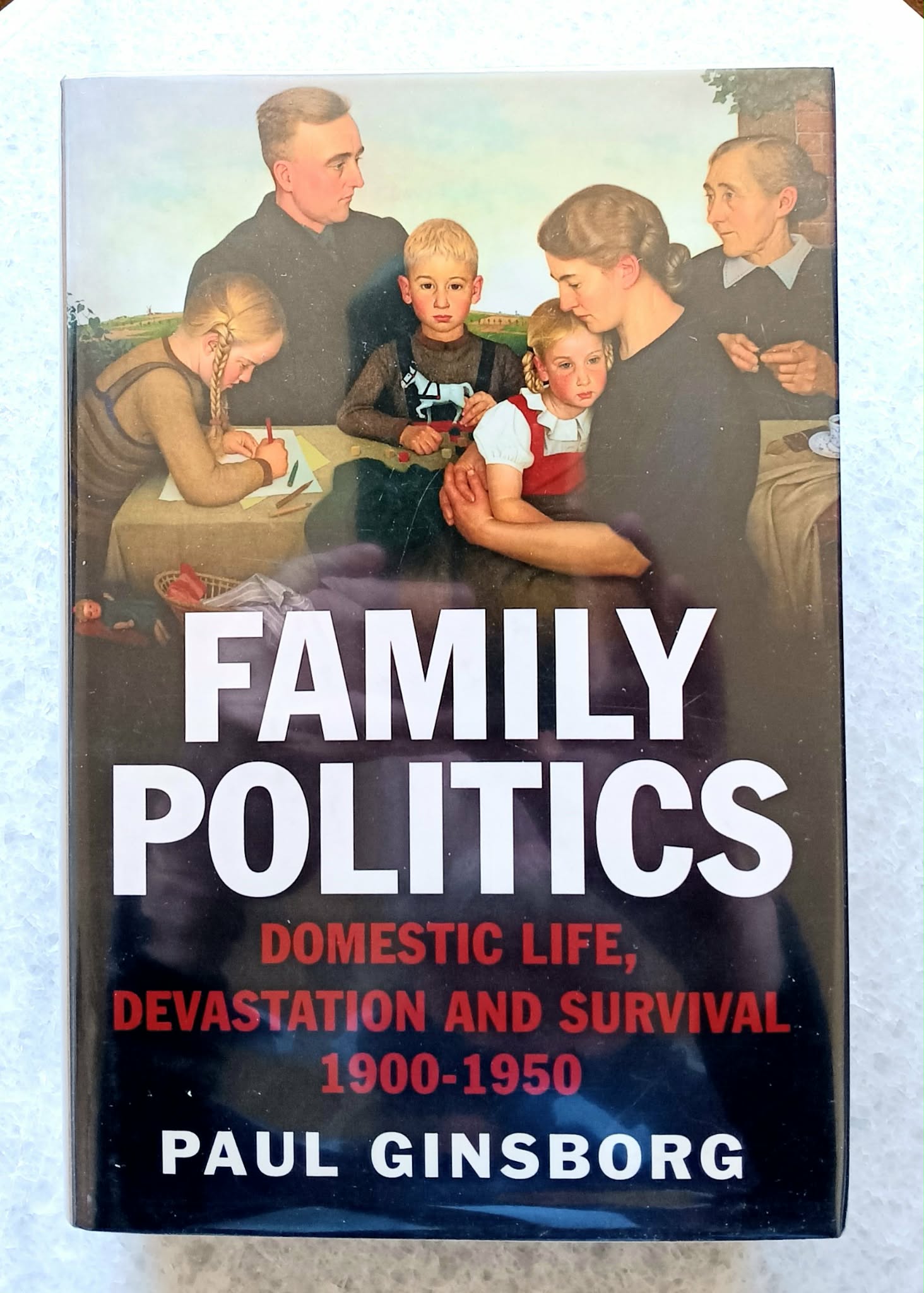 Family Politics: Domestic Life, Devastation and Survival, 1900-1950