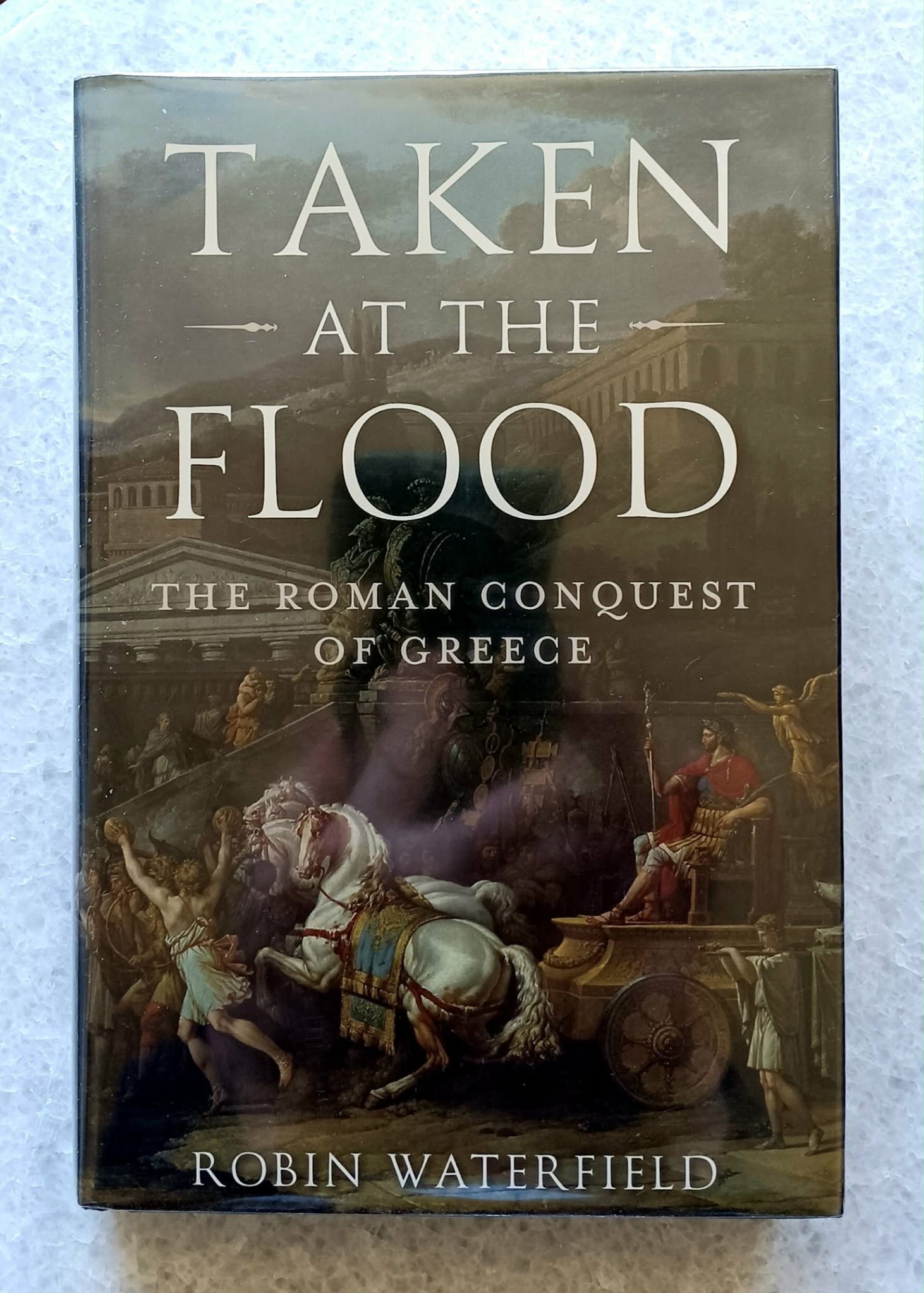 Taken at the Flood: The Roman Conquest of Greece