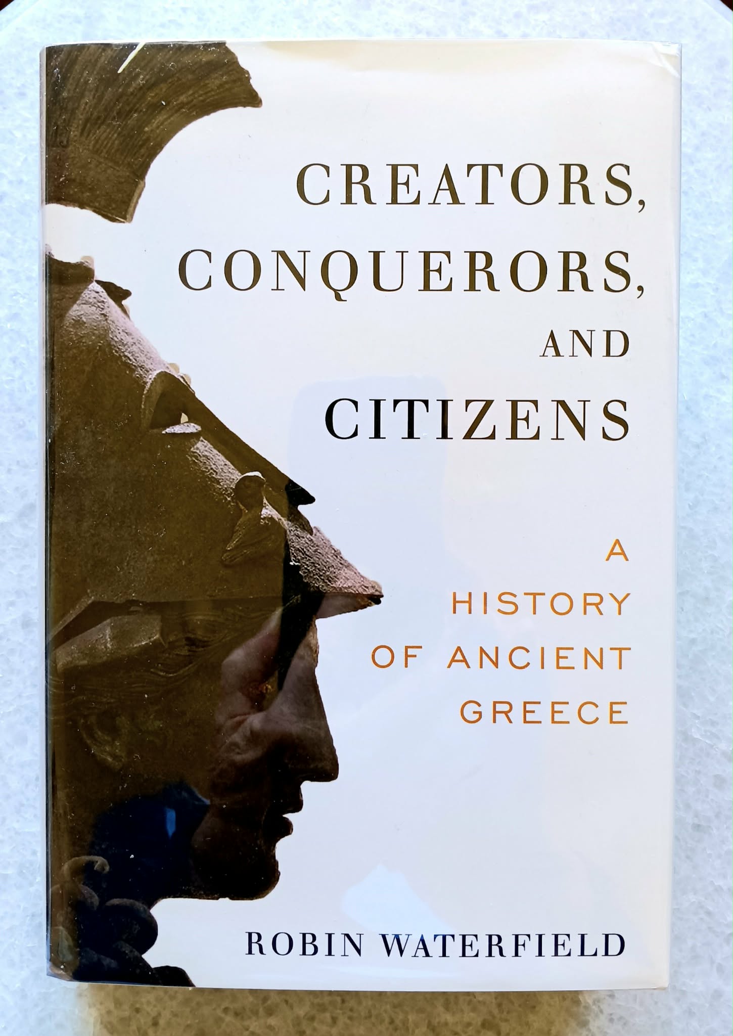 Image for Creators, Conquerors, and Citizens: a history of Ancient Greece Creators, Conquerors, and Citizens: a history of Ancient Greece