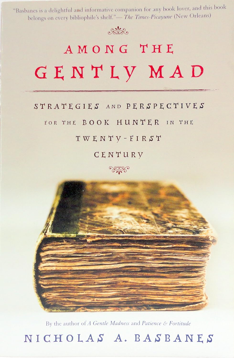 Image for Among the Gently Mad: strategies and perspectives for the Book Hunter in the Twenty-First Century Among the Gently Mad: strategies and perspectives for the Book Hunter in the Twenty-First Century