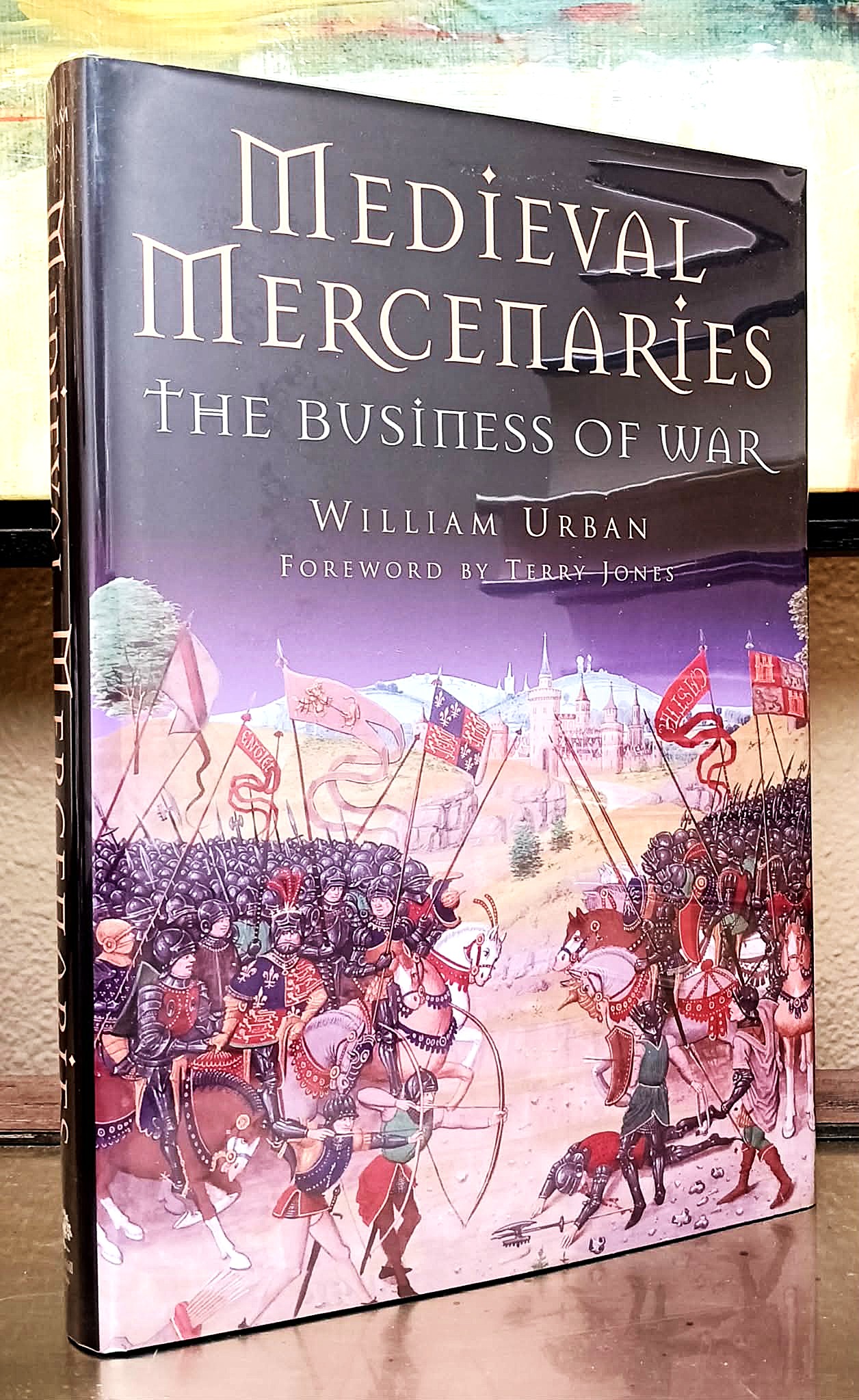 Image for Medieval Mercenaries: the business of war Medieval Mercenaries: the business of war