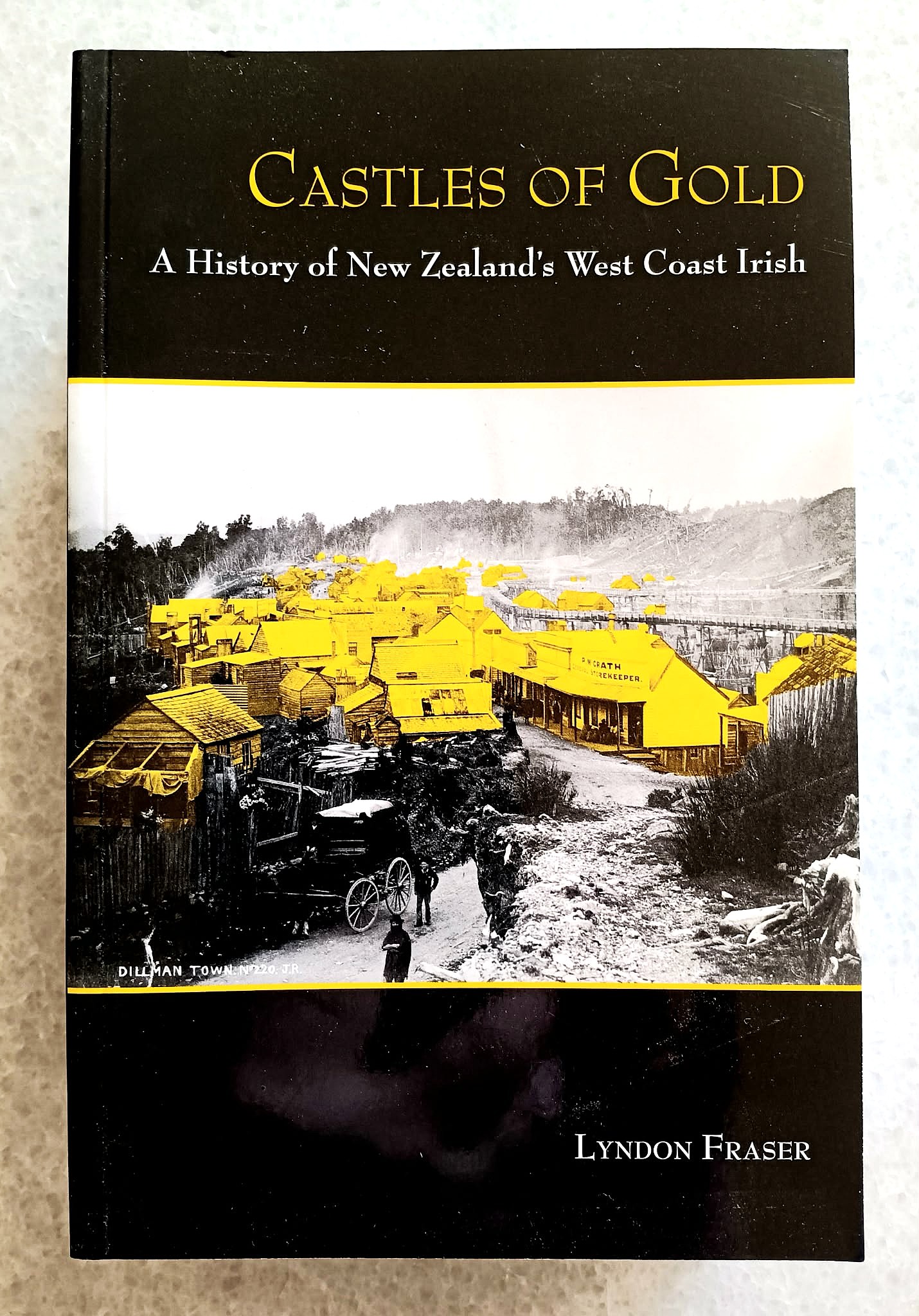 Castles of Gold: a history of New Zealand's West Coast Irish