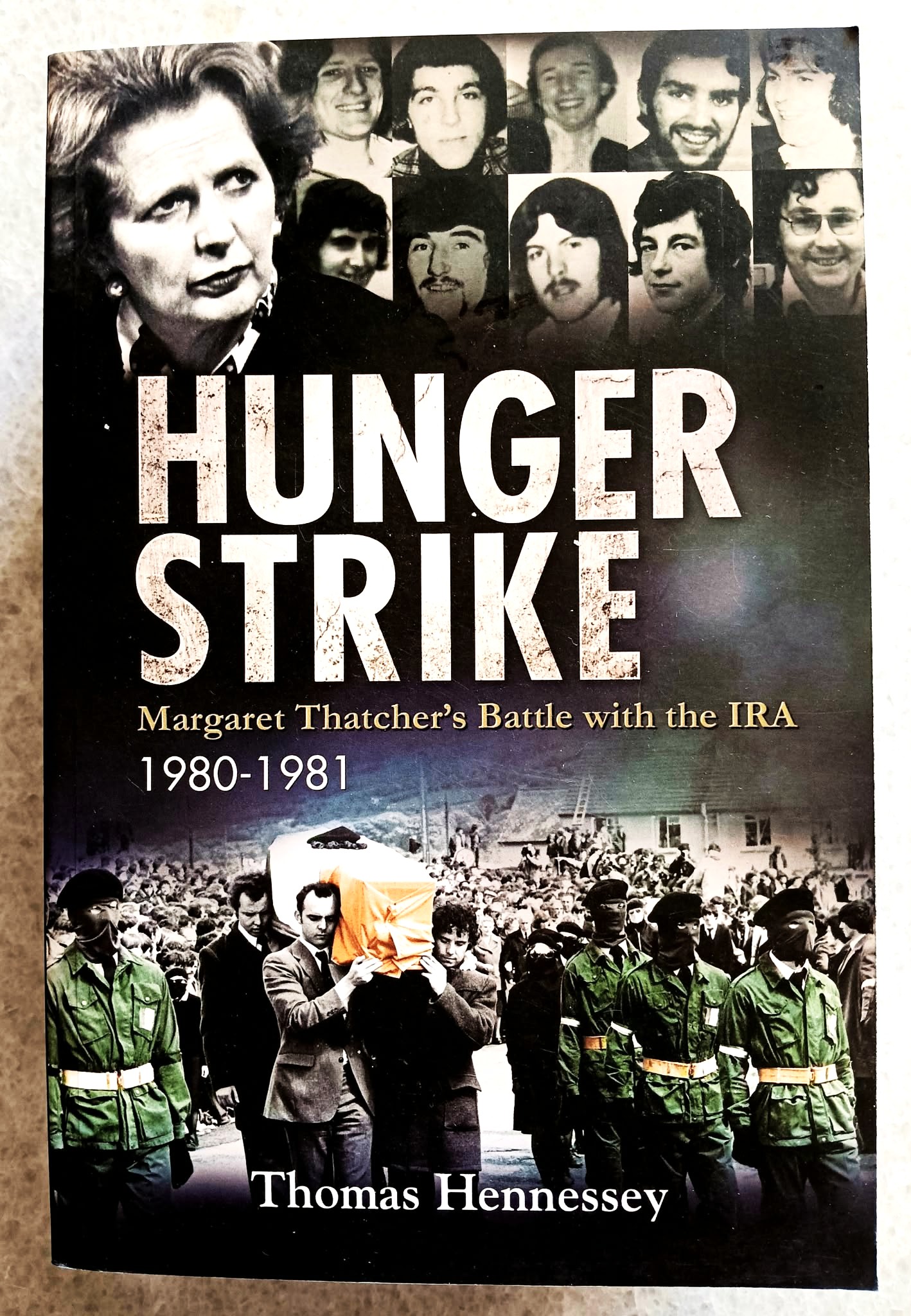 Hunger Strike: Margaret Thatcher's Battle with the IRA, 1980-1981