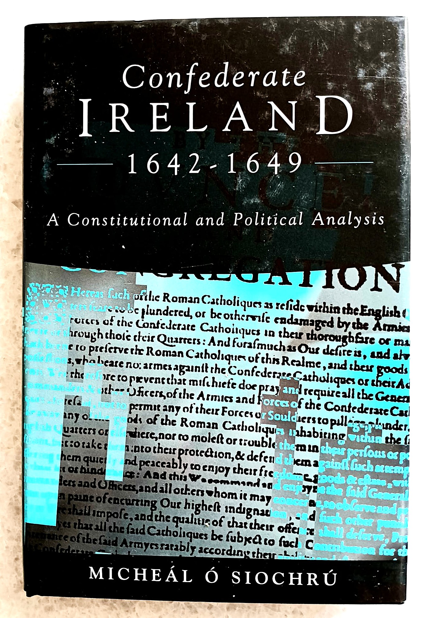 Confederate Ireland 1642-1649: a constitutional and political analysis