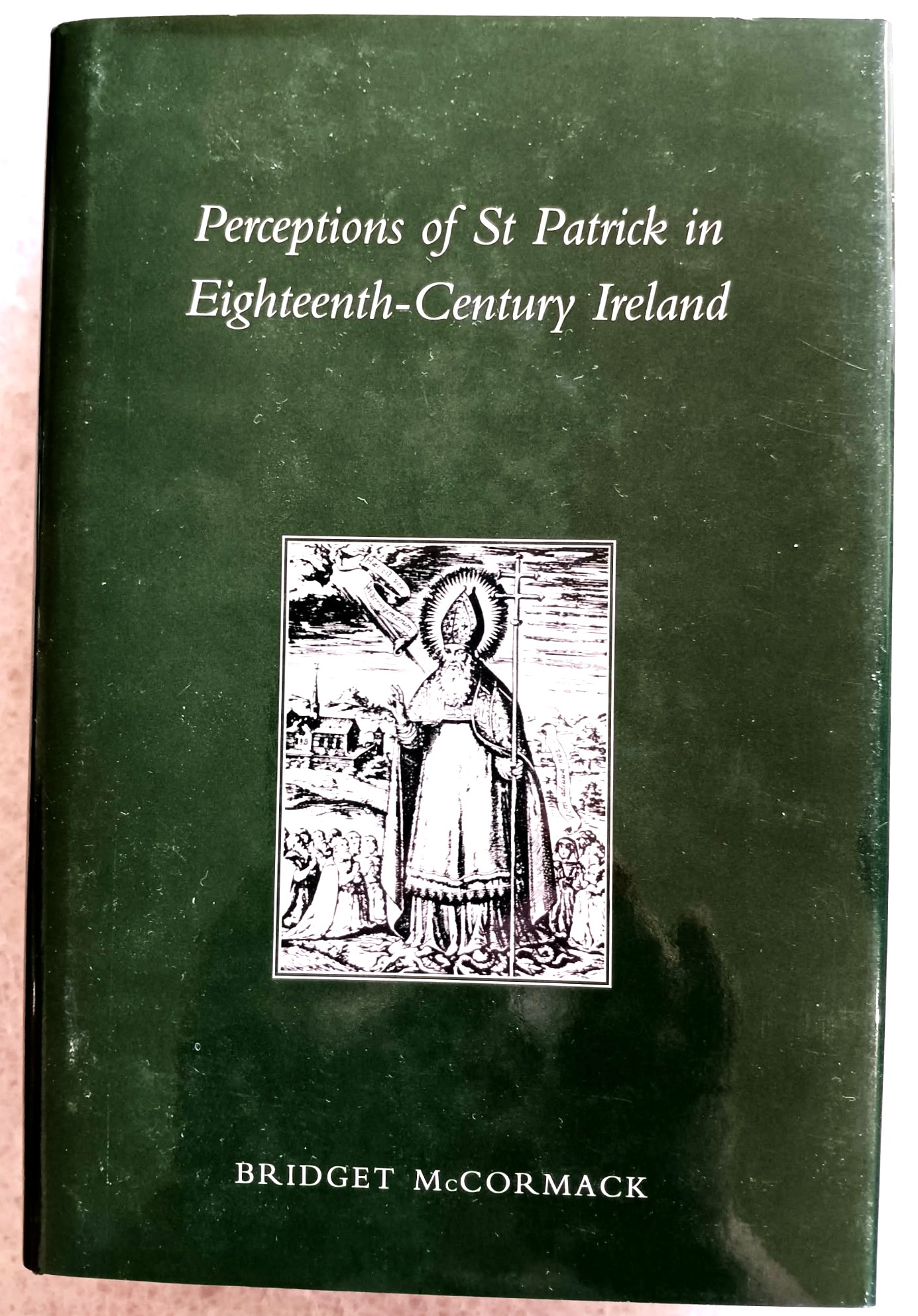 Perceptions of St Patrick in Eighteenth-Century Ireland