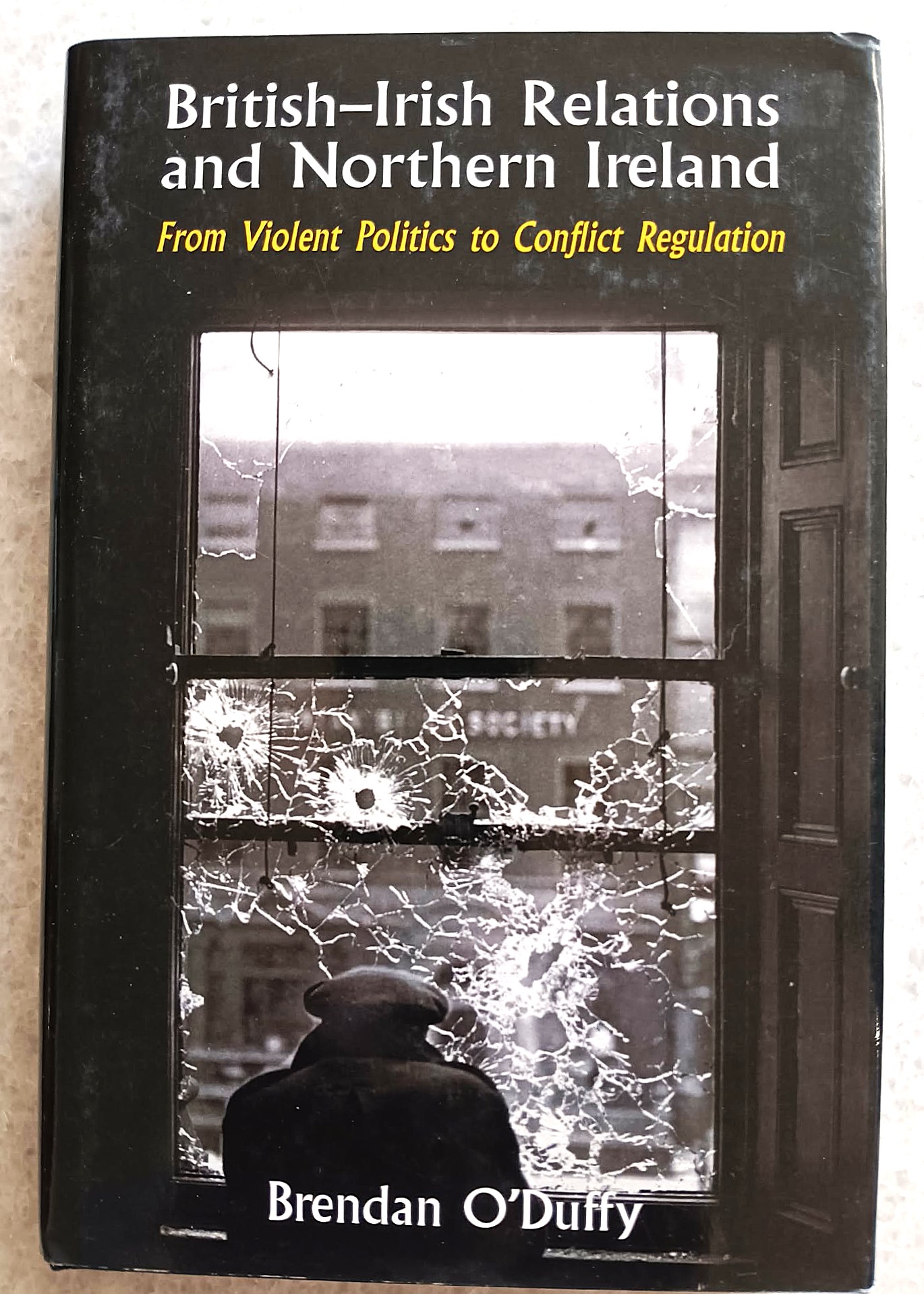 British-Irish Relations and Northern Ireland: From Violent Politics to Conflict Regulation