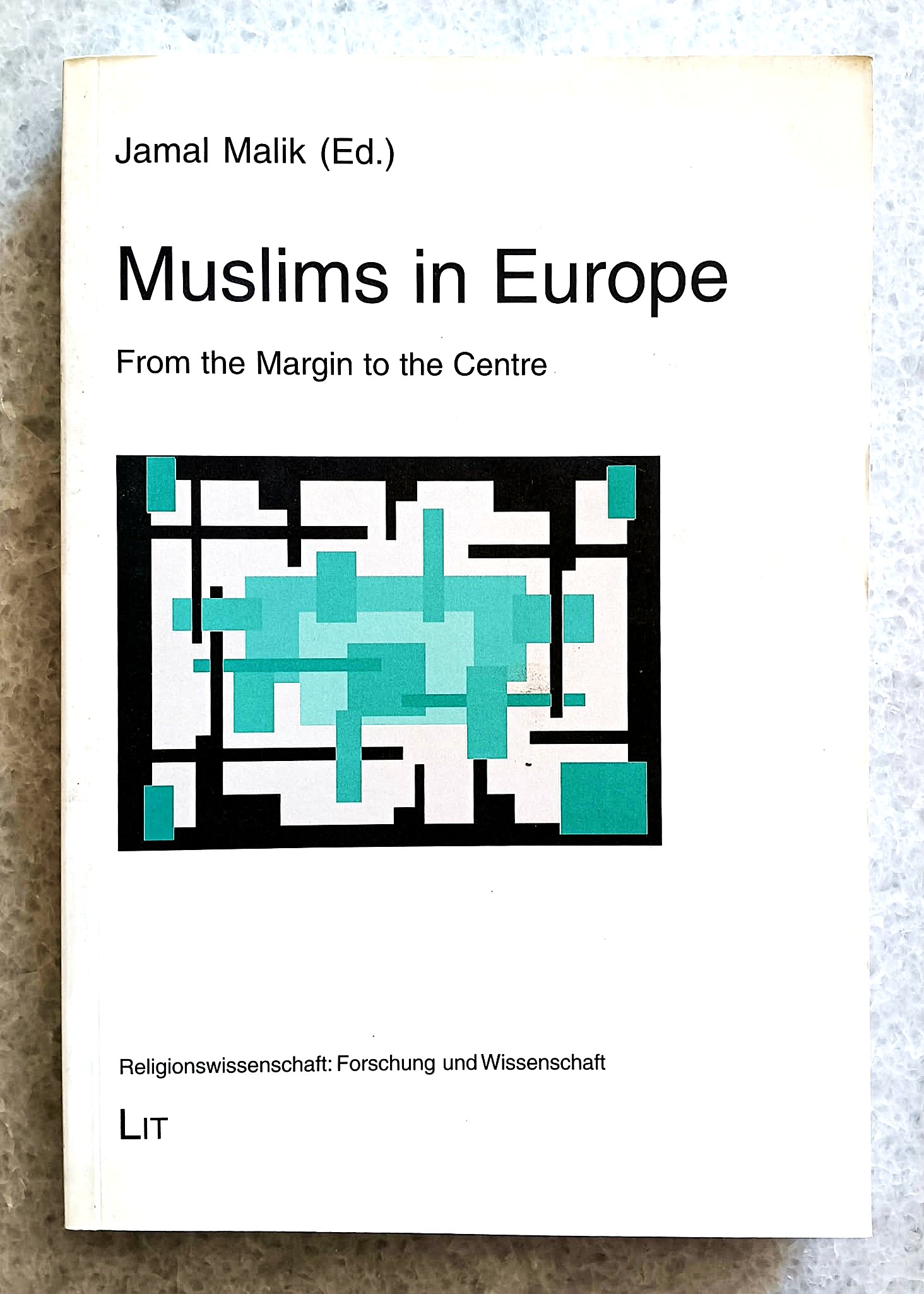 Image for Muslims in Europe: from the margin to the Centre Muslims in Europe: from the margin to the Centre