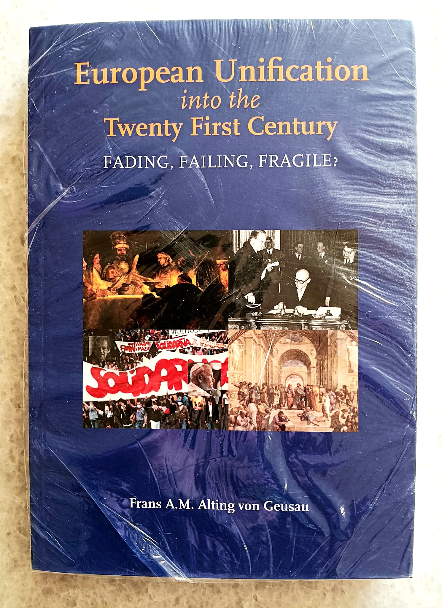 Image for European Unification into the Twenty First Century: fading, failing, fragile European Unification into the Twenty First Century: fading, failing, fragile