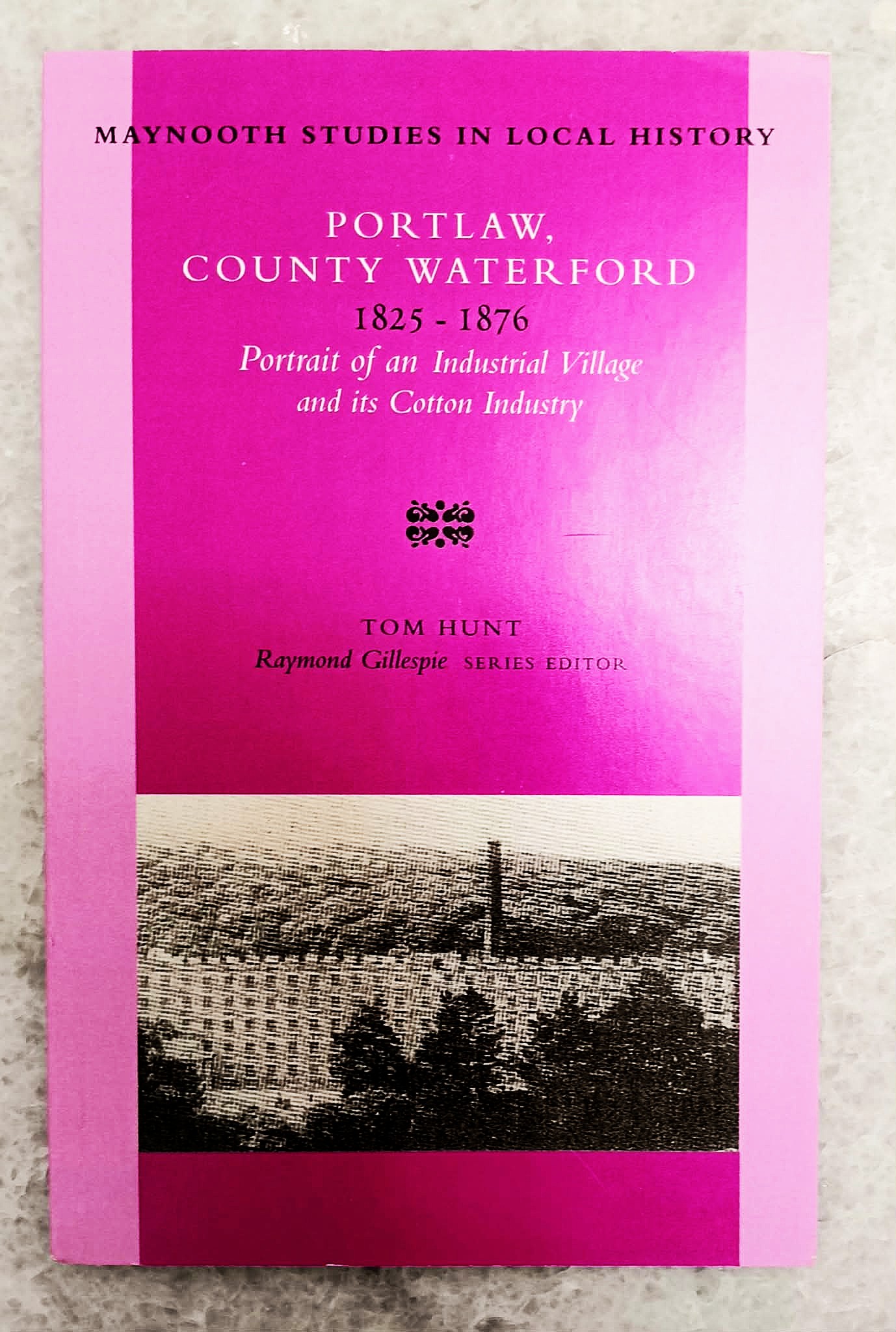 Portlaw, County Waterford 1825-1876: portrait of an industrial village and its cotton industry