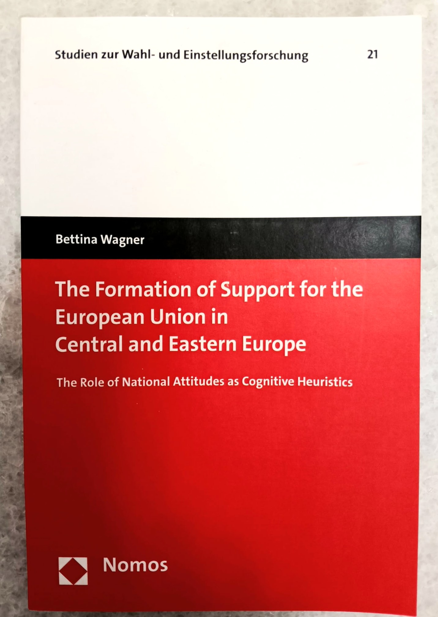 The Formation of Support for the European Union in Central and Eastern Europe: The Role of National Attitudes as Cognitive Heuristics