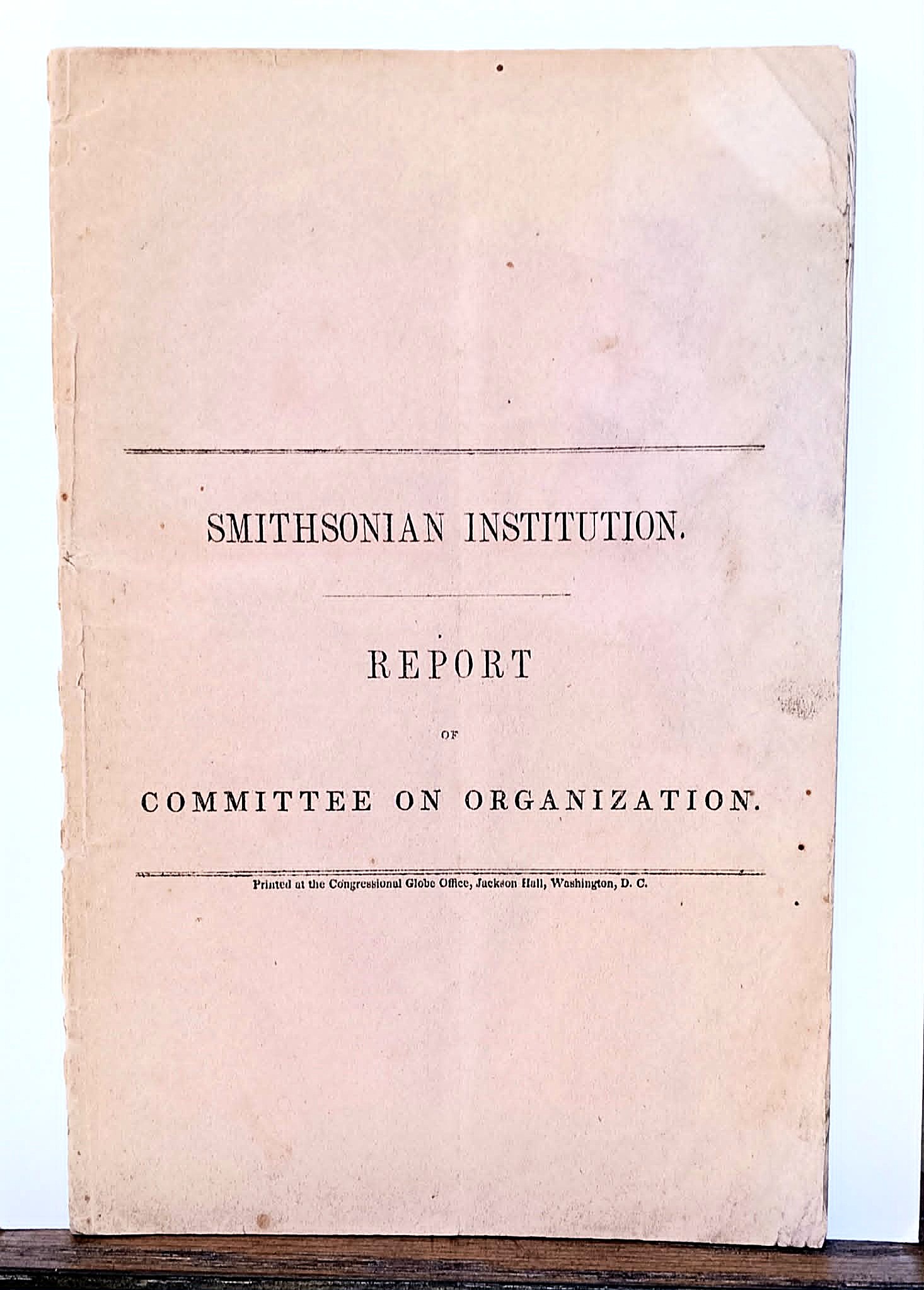 Report of the Organization Committee of the Smithsonian Institution: With the Resolutions Accompanying the Same, and Adopted By the Board of Regents