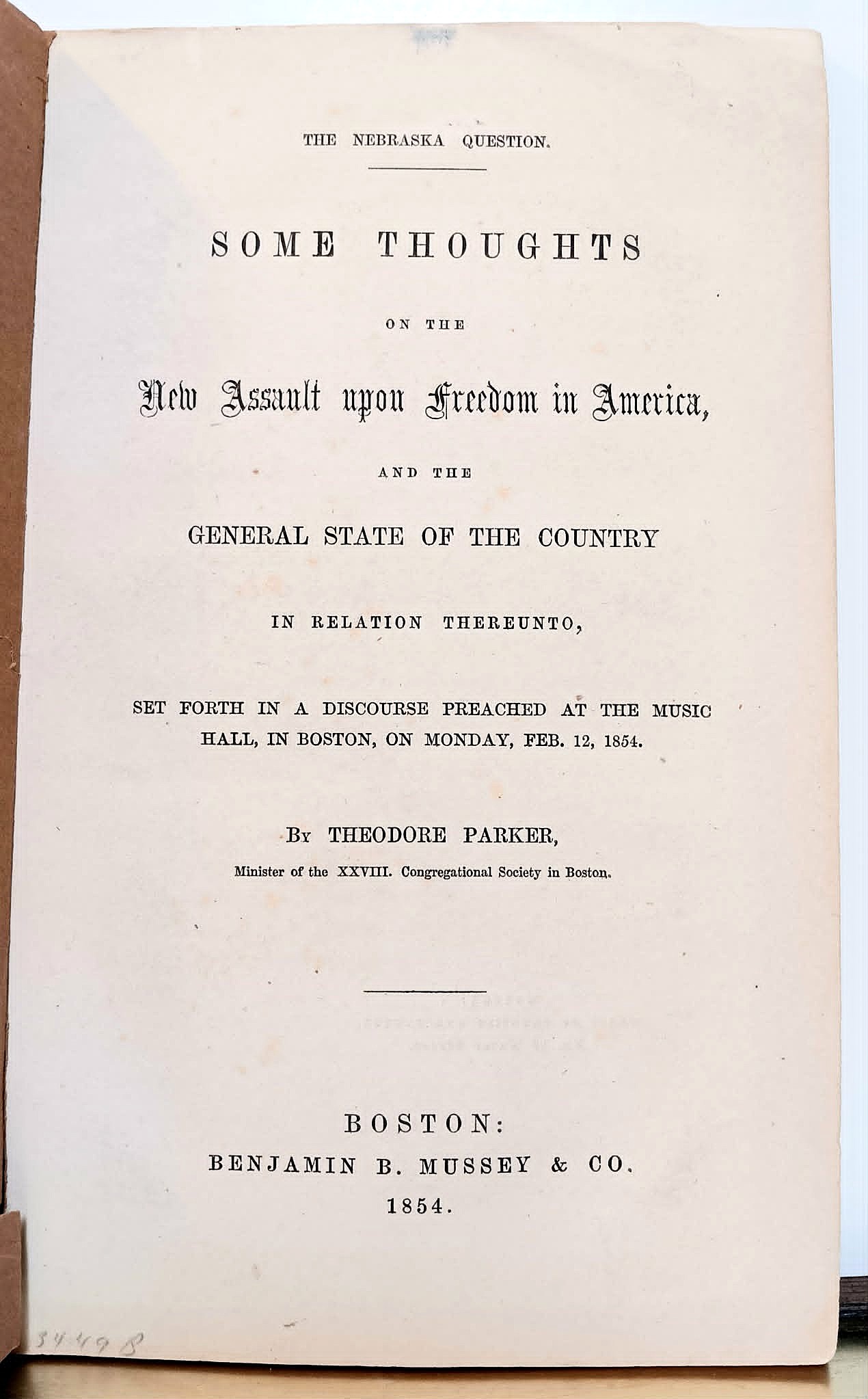 Some Thoughts on the New Assault Upon Freedom in America, and the General State of the Country in Relation Thereunto, set forth in a discourse preached at the Music Hall, in Boston, on Monday, Feb. 12, 1854
