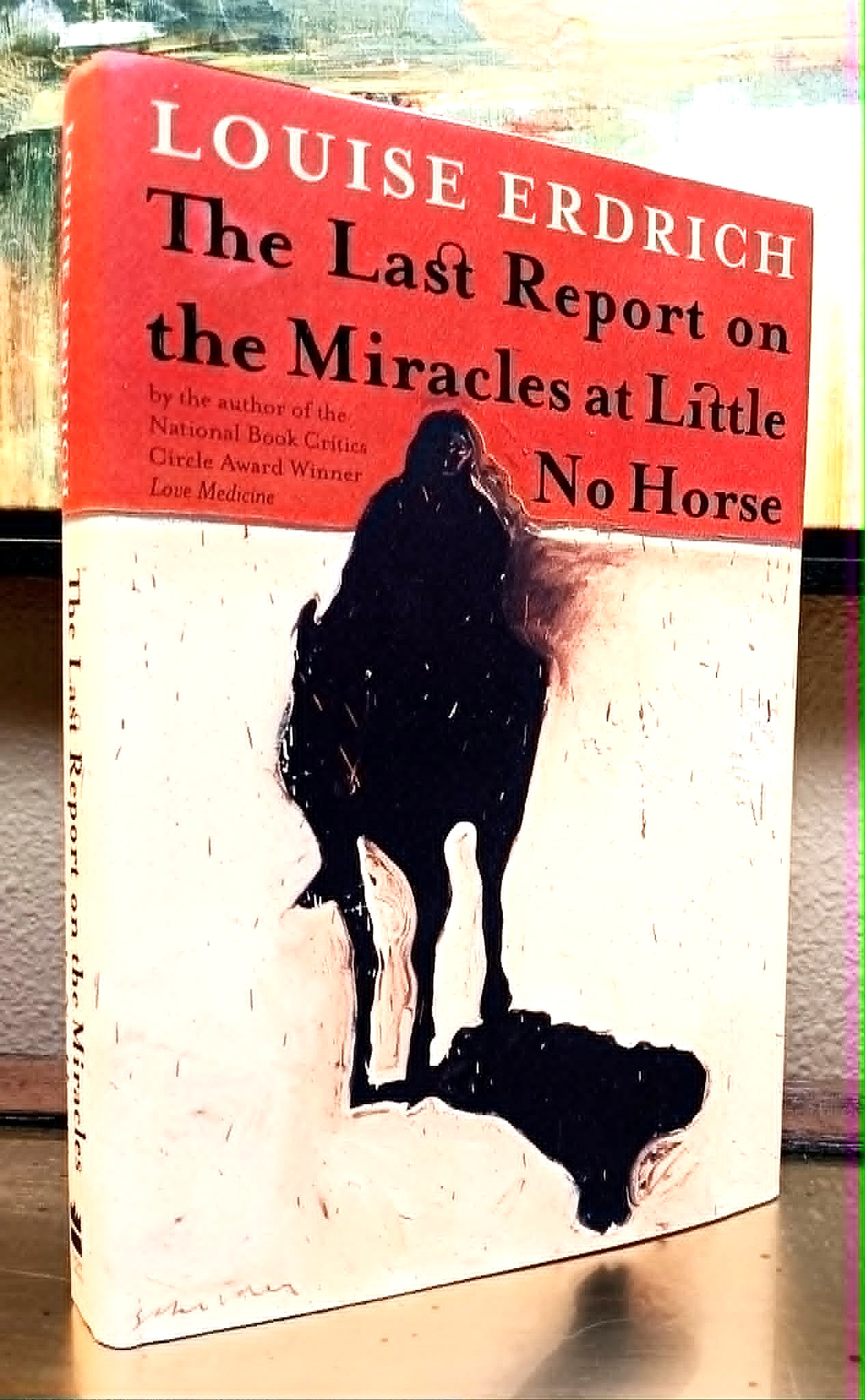 The Last Report on the Miracles at Little No Horse